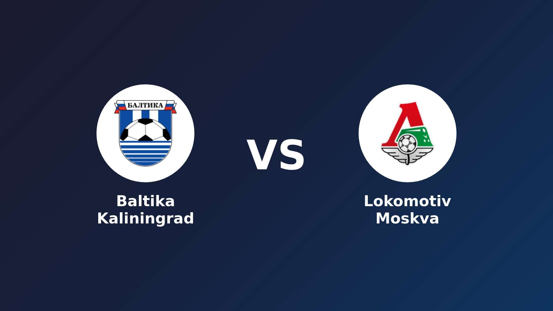 Baltika Kaliningrad vs Lokomotiv Moskva