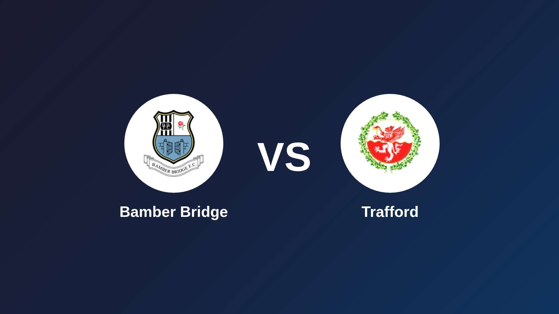 Bamber Bridge vs Trafford