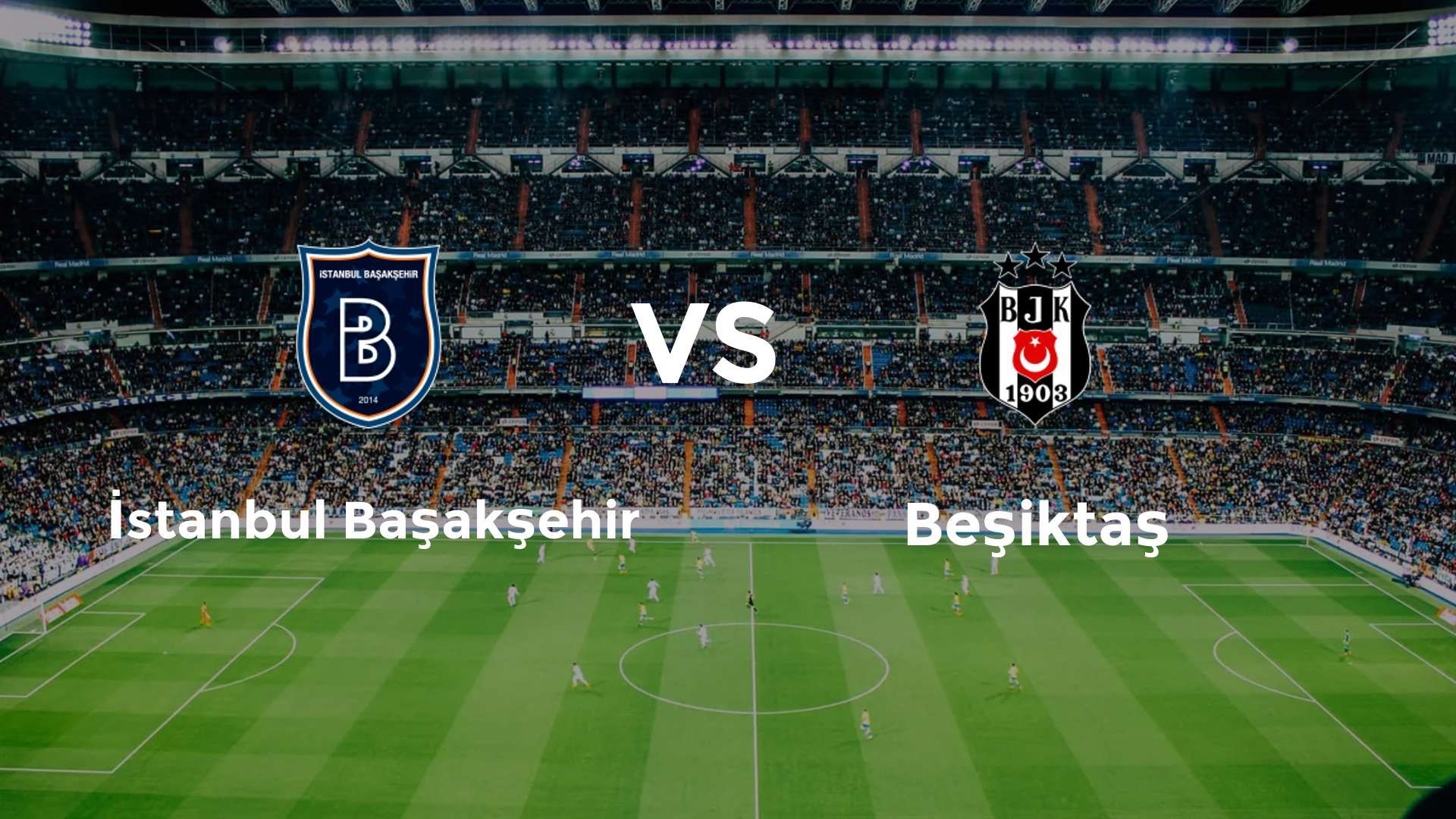 İstanbul Başakşehir vs Beşiktaş