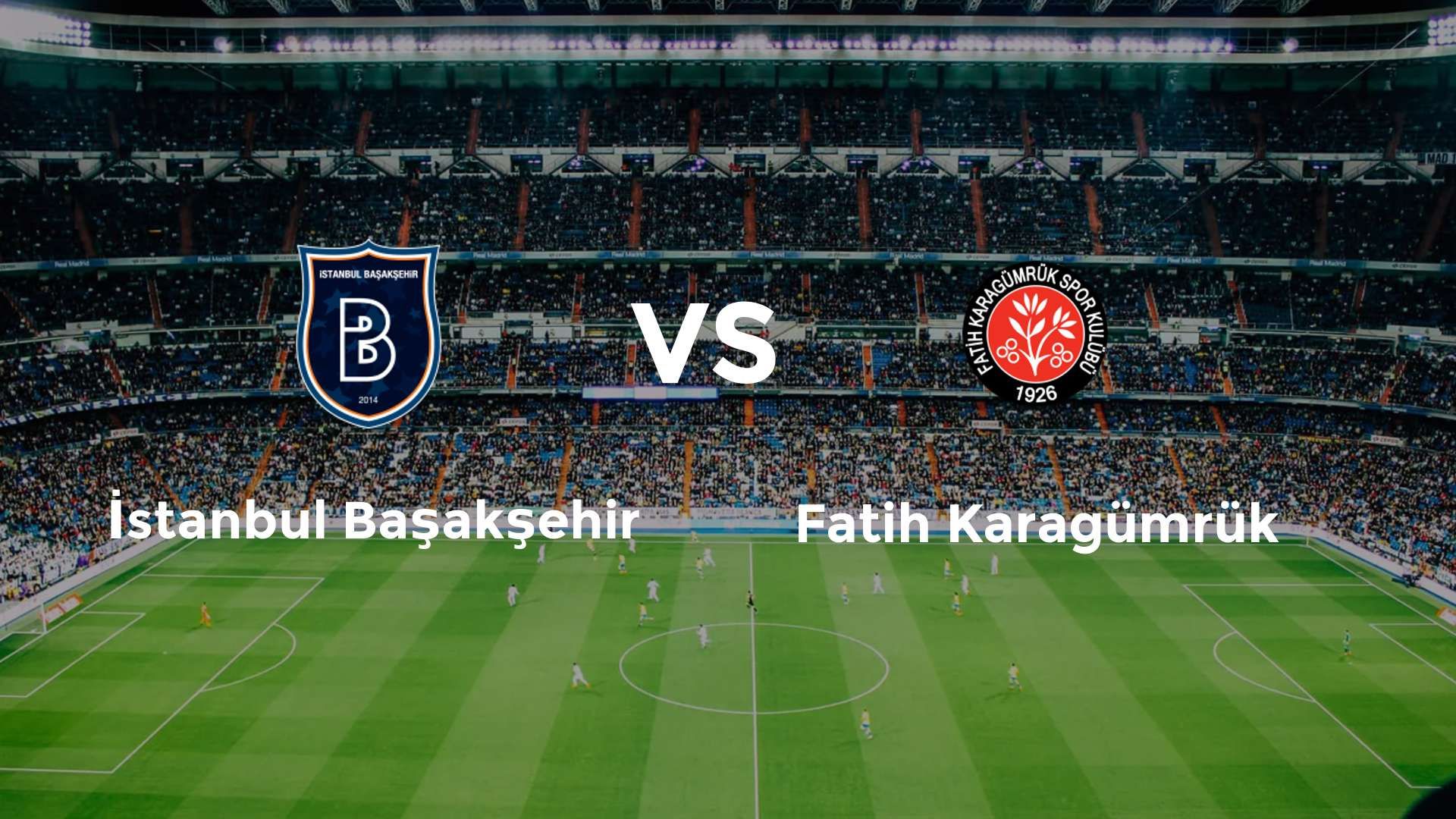 İstanbul Başakşehir vs Fatih Karagümrük