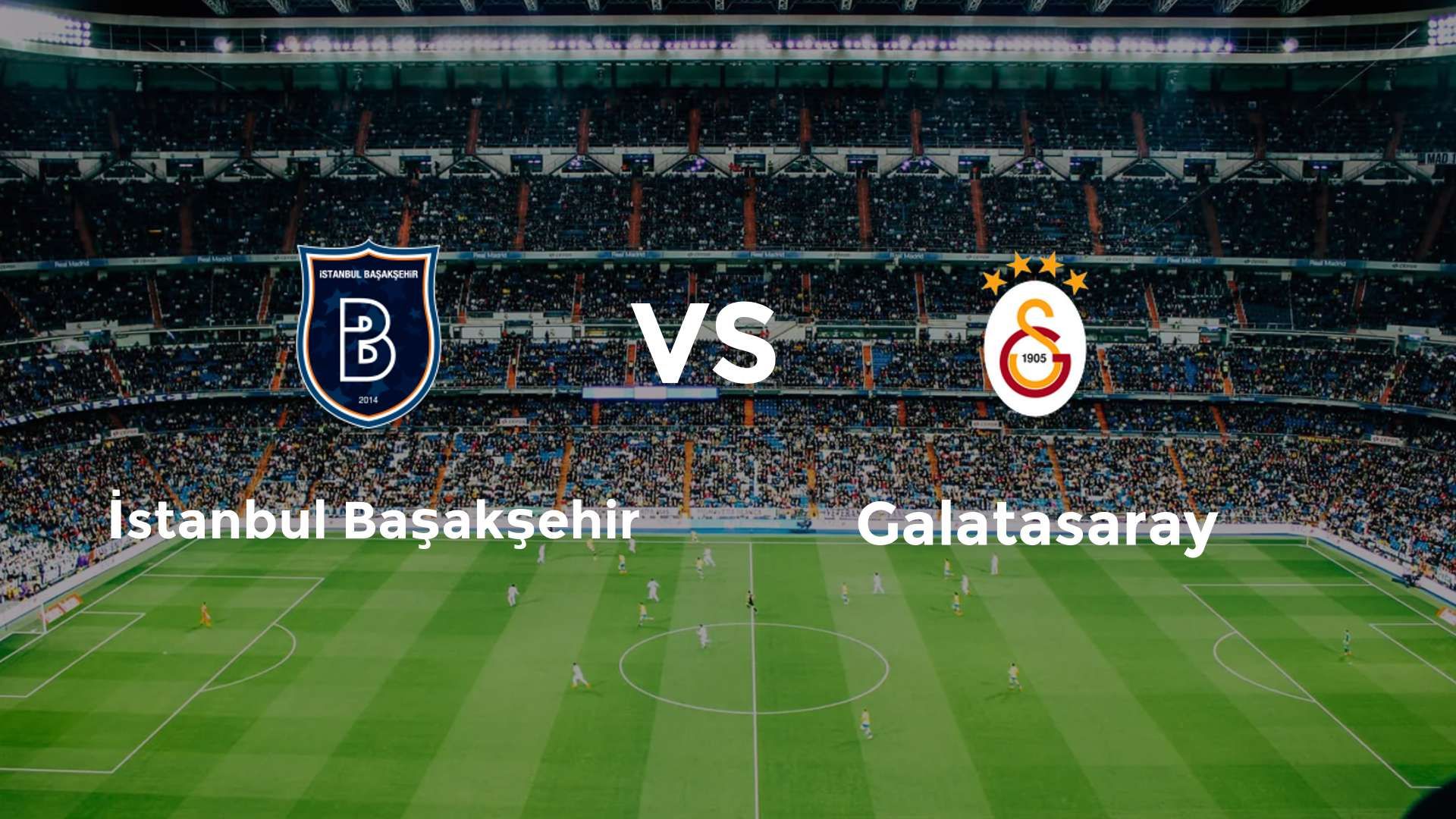 İstanbul Başakşehir vs Galatasaray