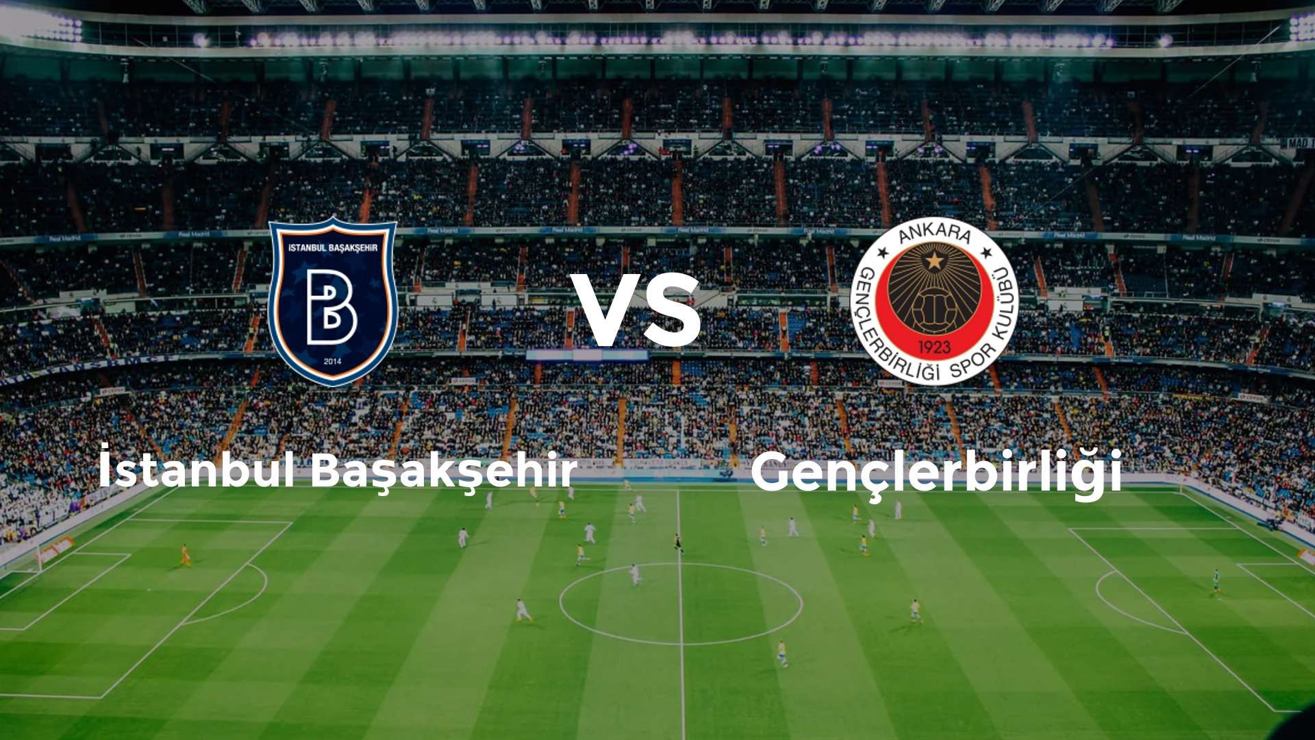 İstanbul Başakşehir vs Gençlerbirliği