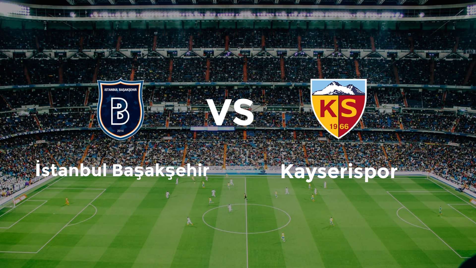 İstanbul Başakşehir vs Kayserispor