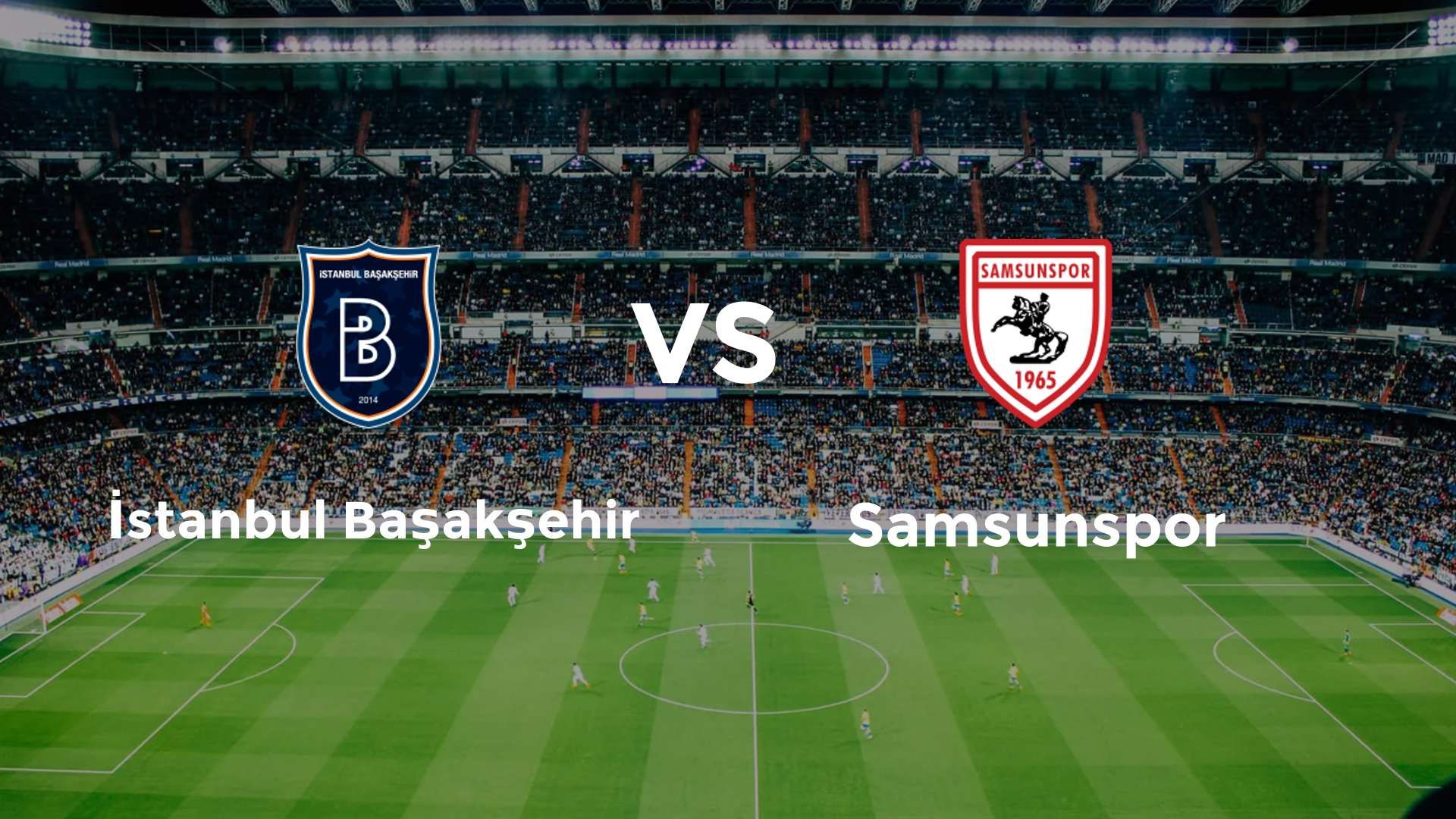 İstanbul Başakşehir vs Samsunspor