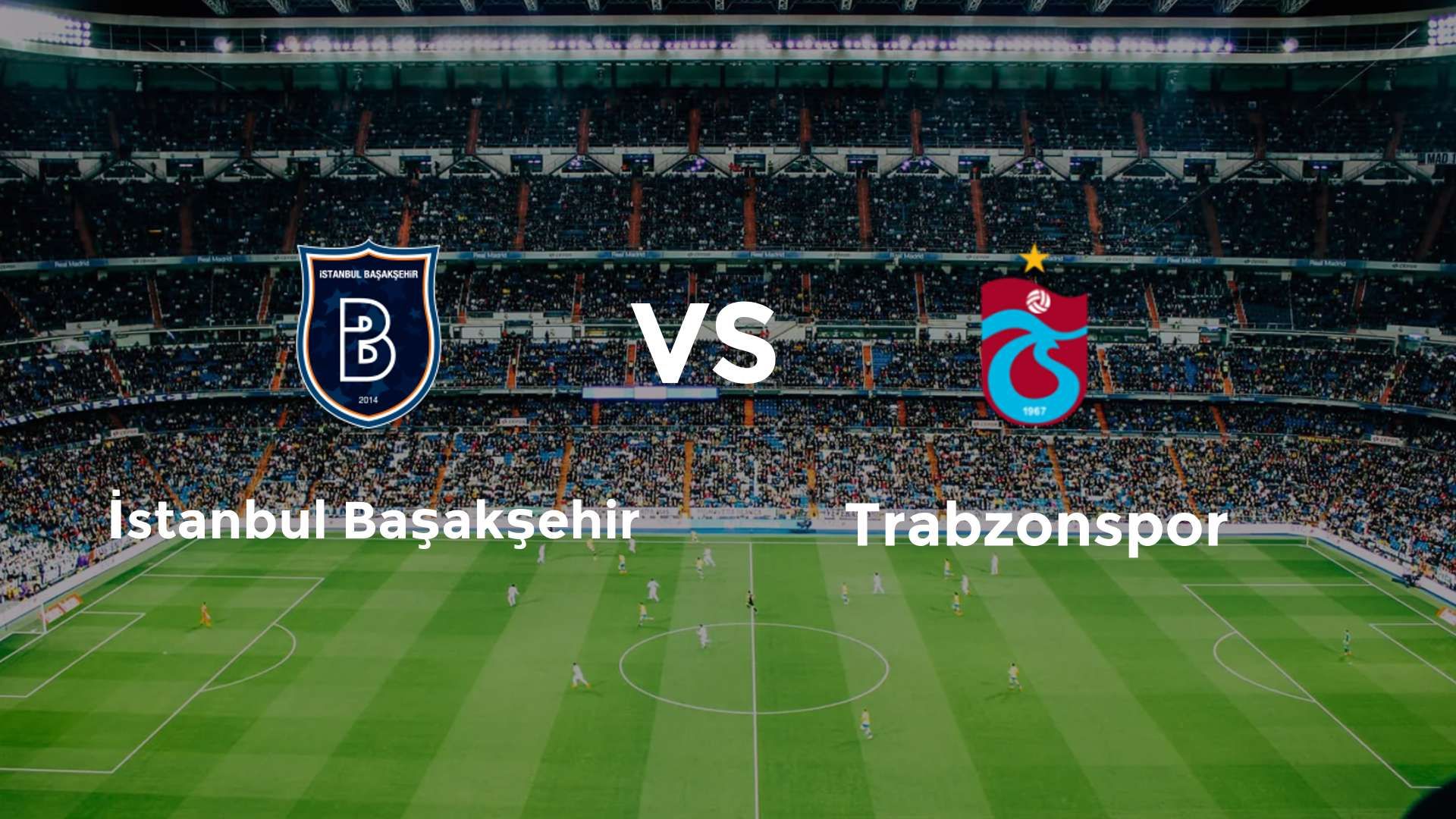 İstanbul Başakşehir vs Trabzonspor