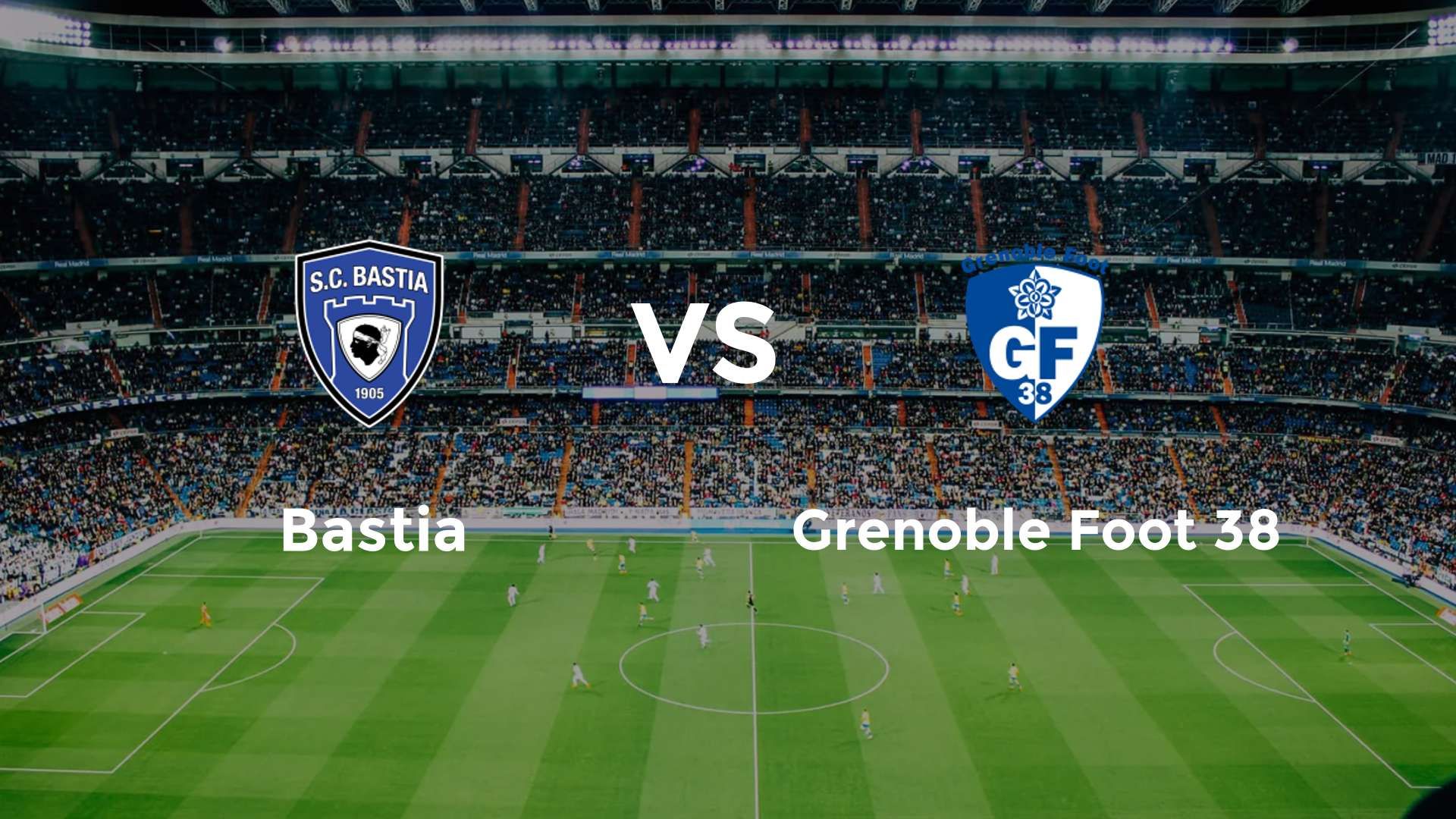 Bastia vs Grenoble Foot 38