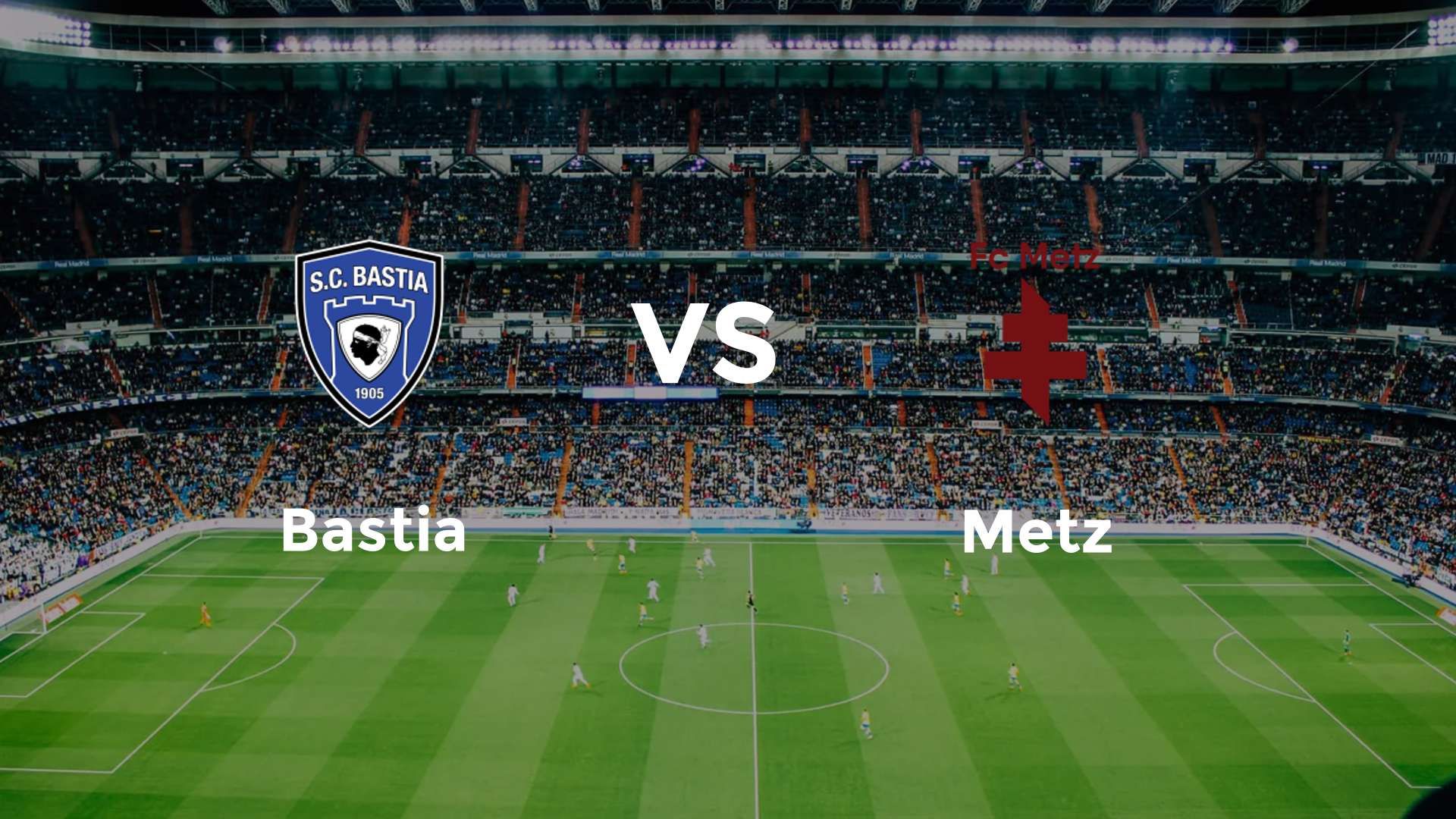 Bastia vs Metz