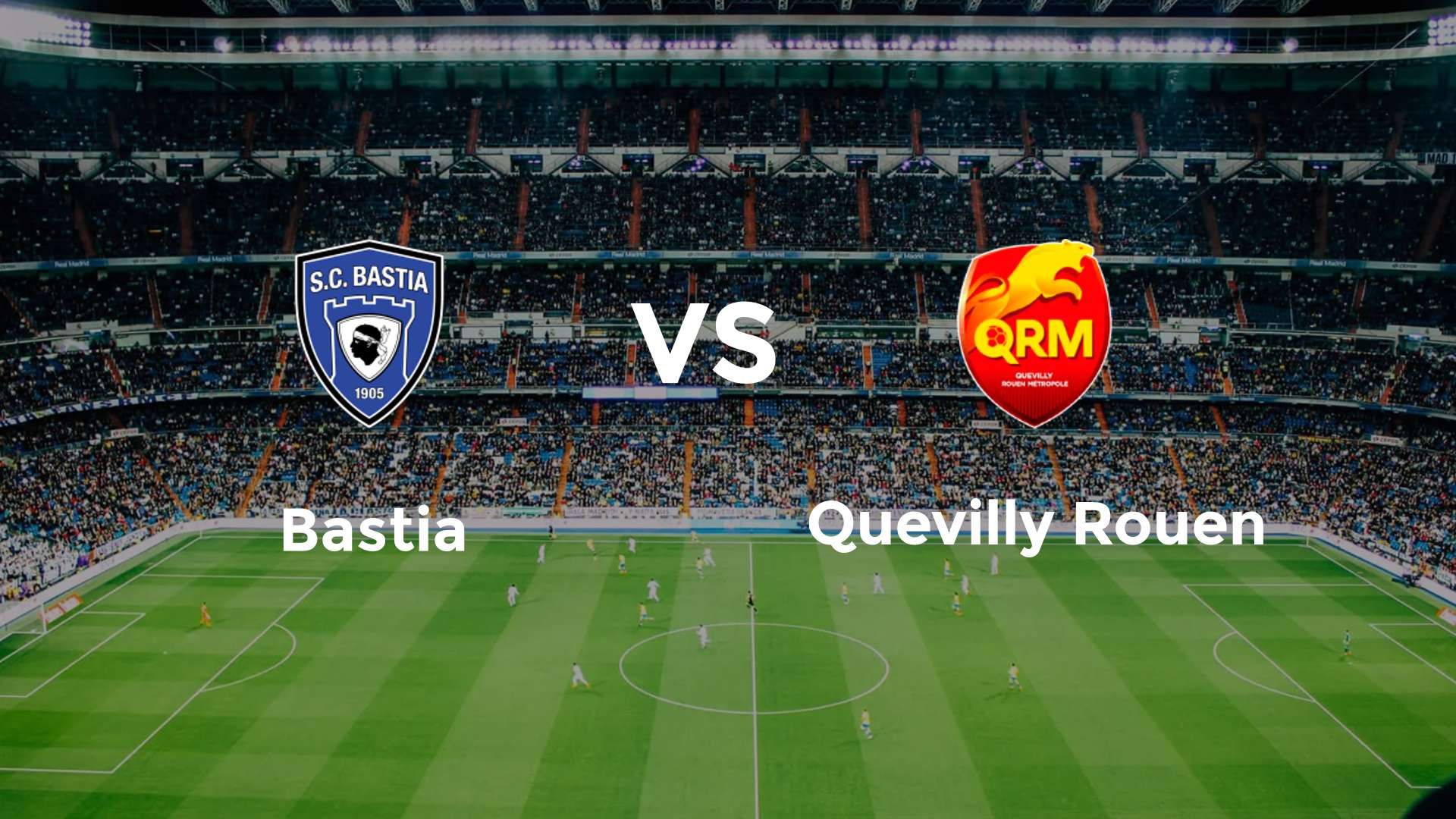 Bastia vs Quevilly Rouen