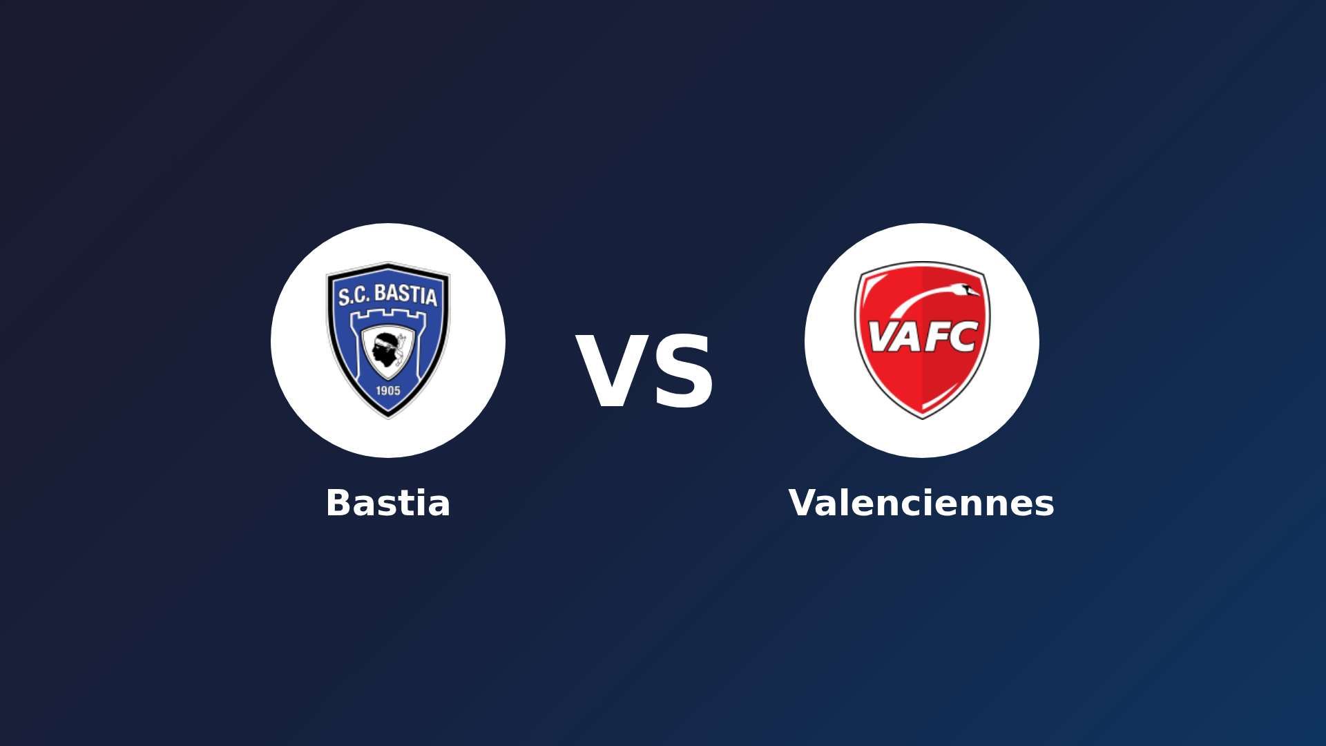 Bastia vs Valenciennes