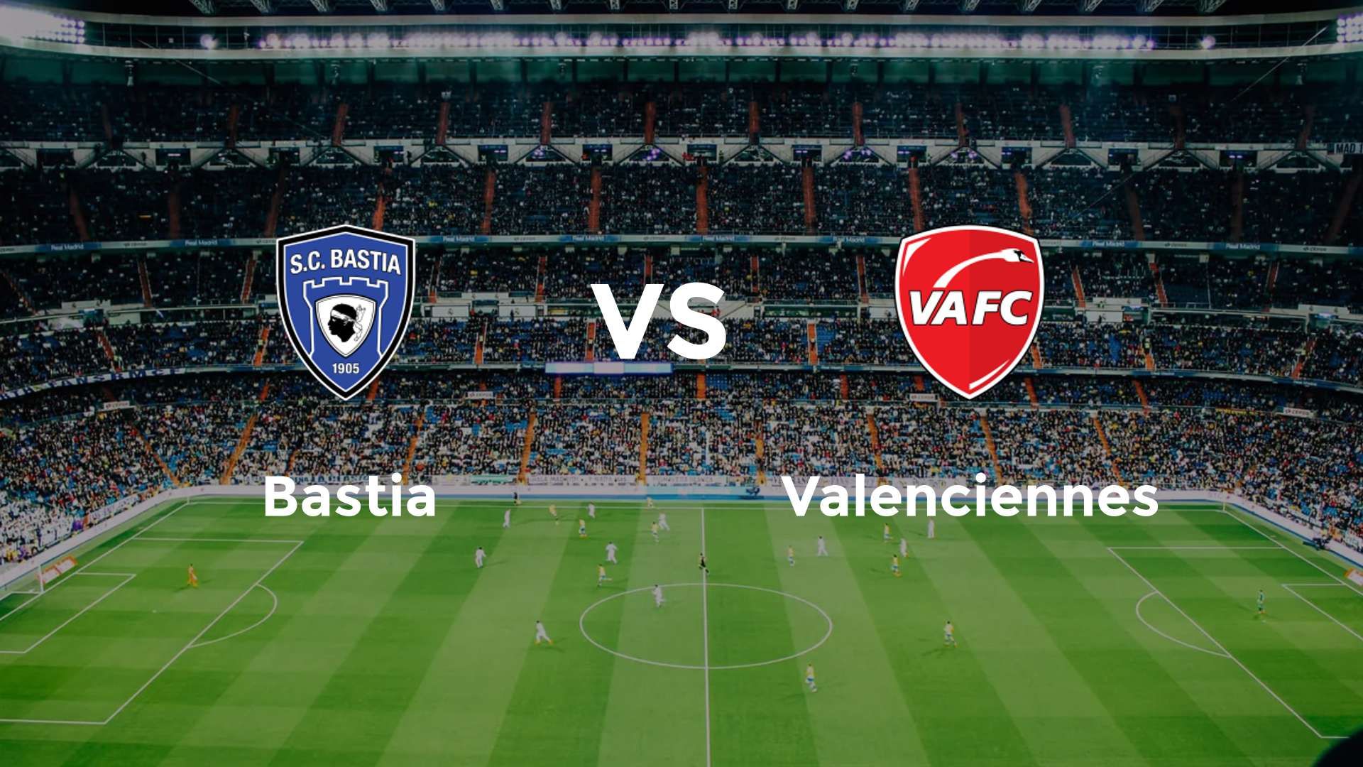 Bastia vs Valenciennes