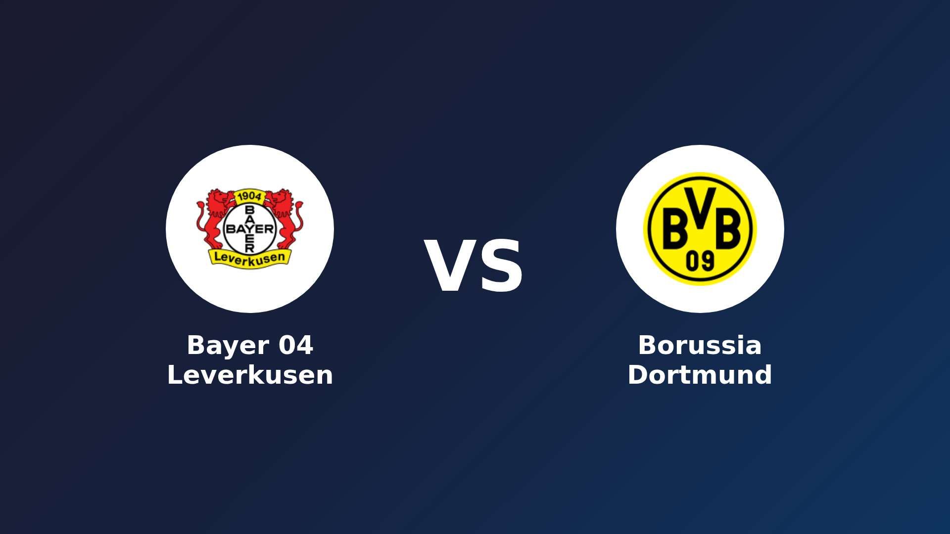 Bayer 04 Leverkusen vs Borussia Dortmund