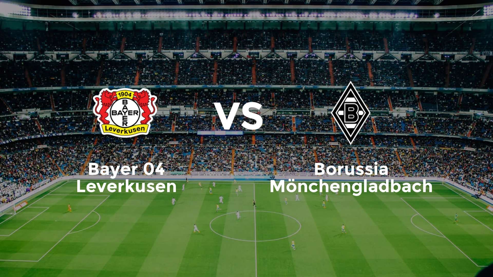 Bayer 04 Leverkusen vs Borussia Mönchengladbach