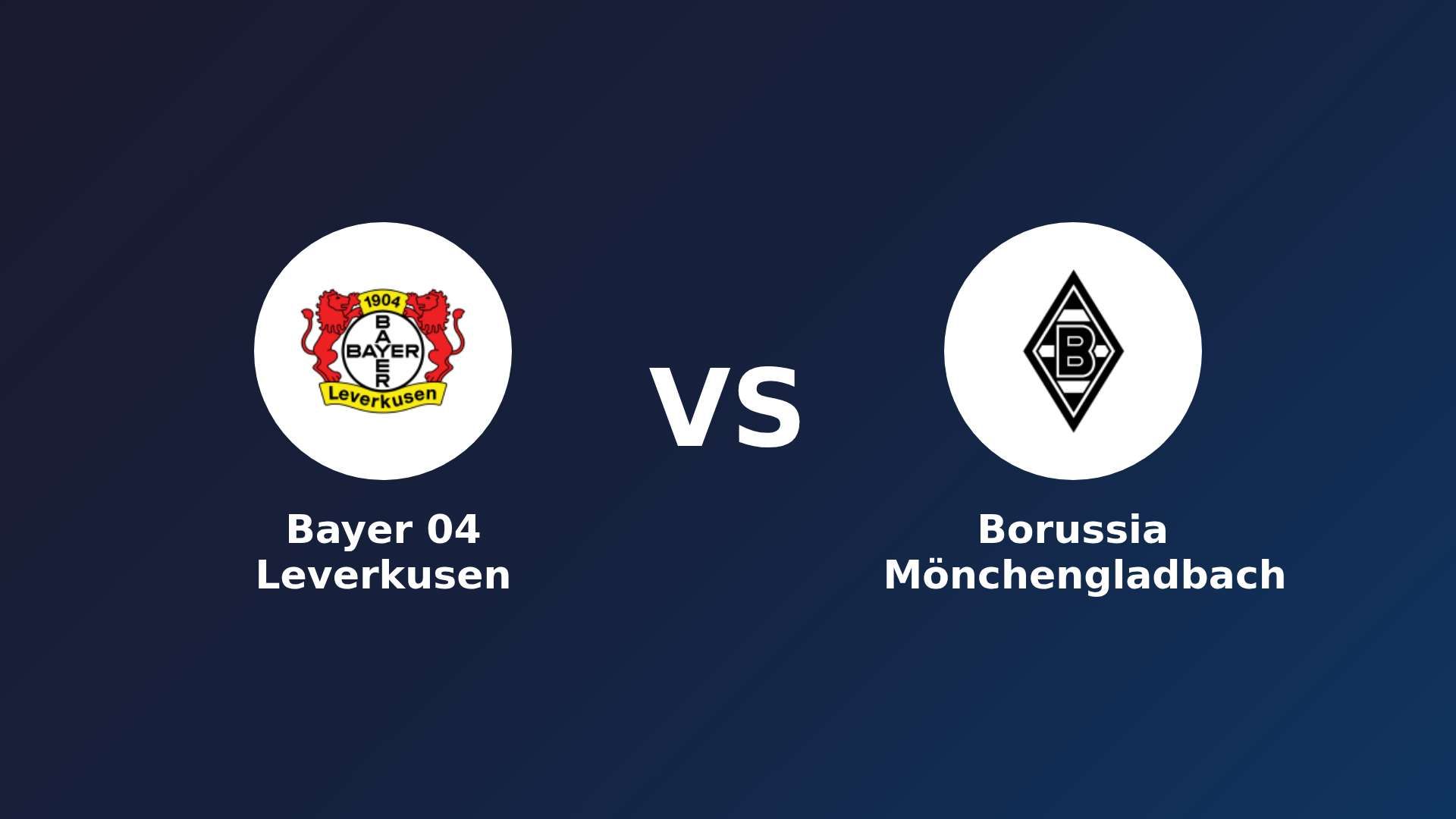 Bayer 04 Leverkusen vs Borussia Mönchengladbach