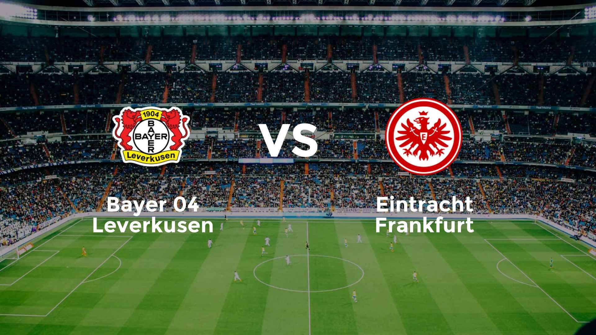 Bayer 04 Leverkusen vs Eintracht Frankfurt