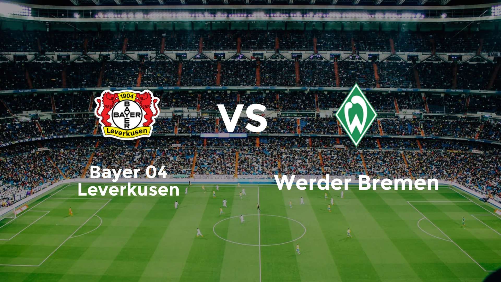 Bayer 04 Leverkusen vs (F)erder Bremen