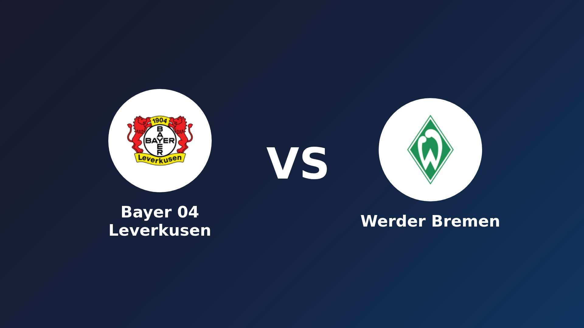 Bayer 04 Leverkusen vs (F)erder Bremen