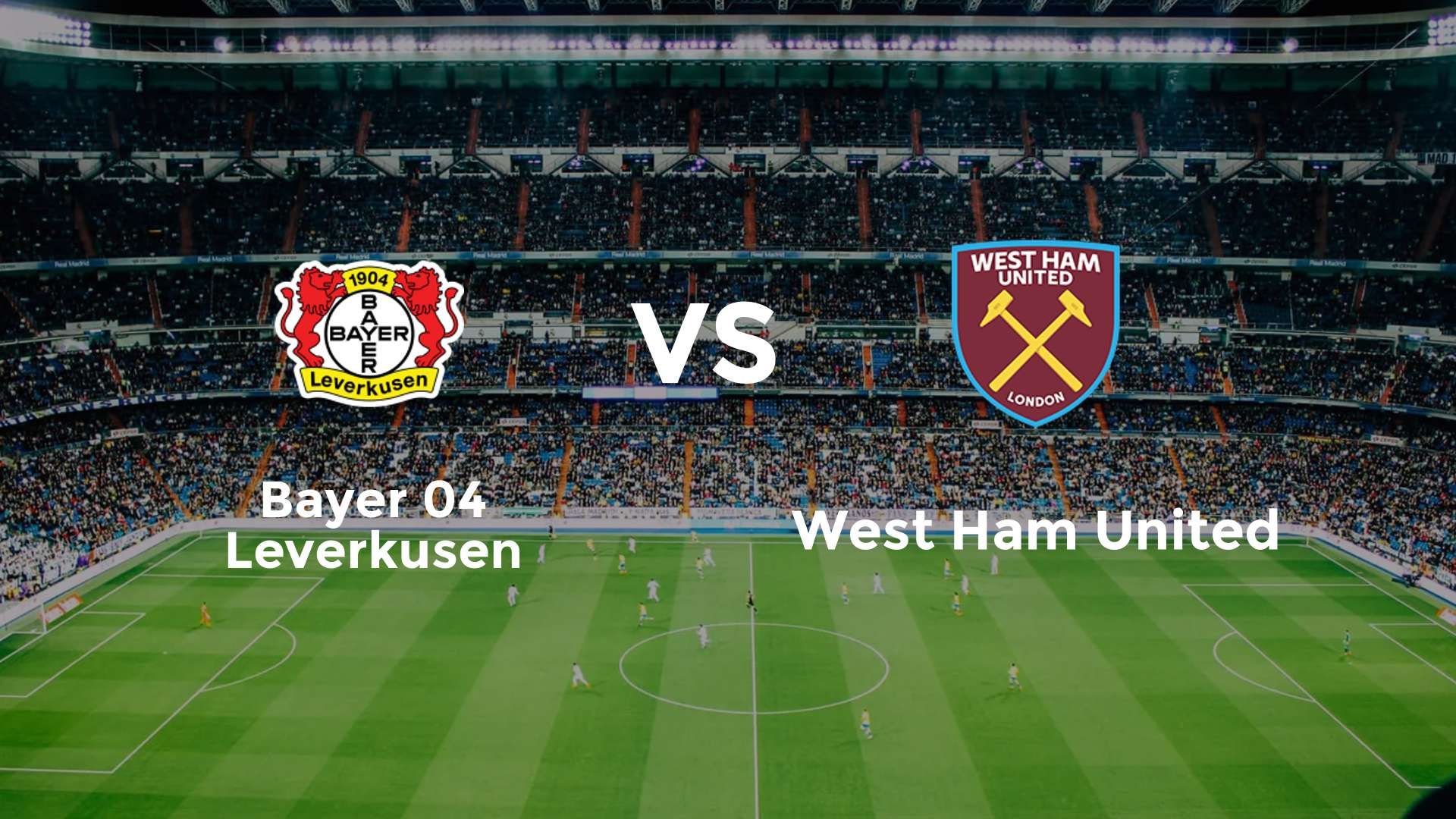 Bayer 04 Leverkusen vs (F)est Ham United
