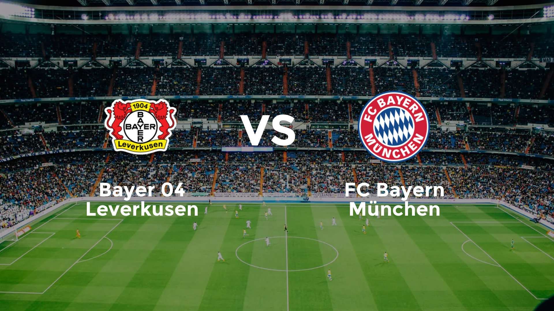 Bayer 04 Leverkusen vs FC Bayern München