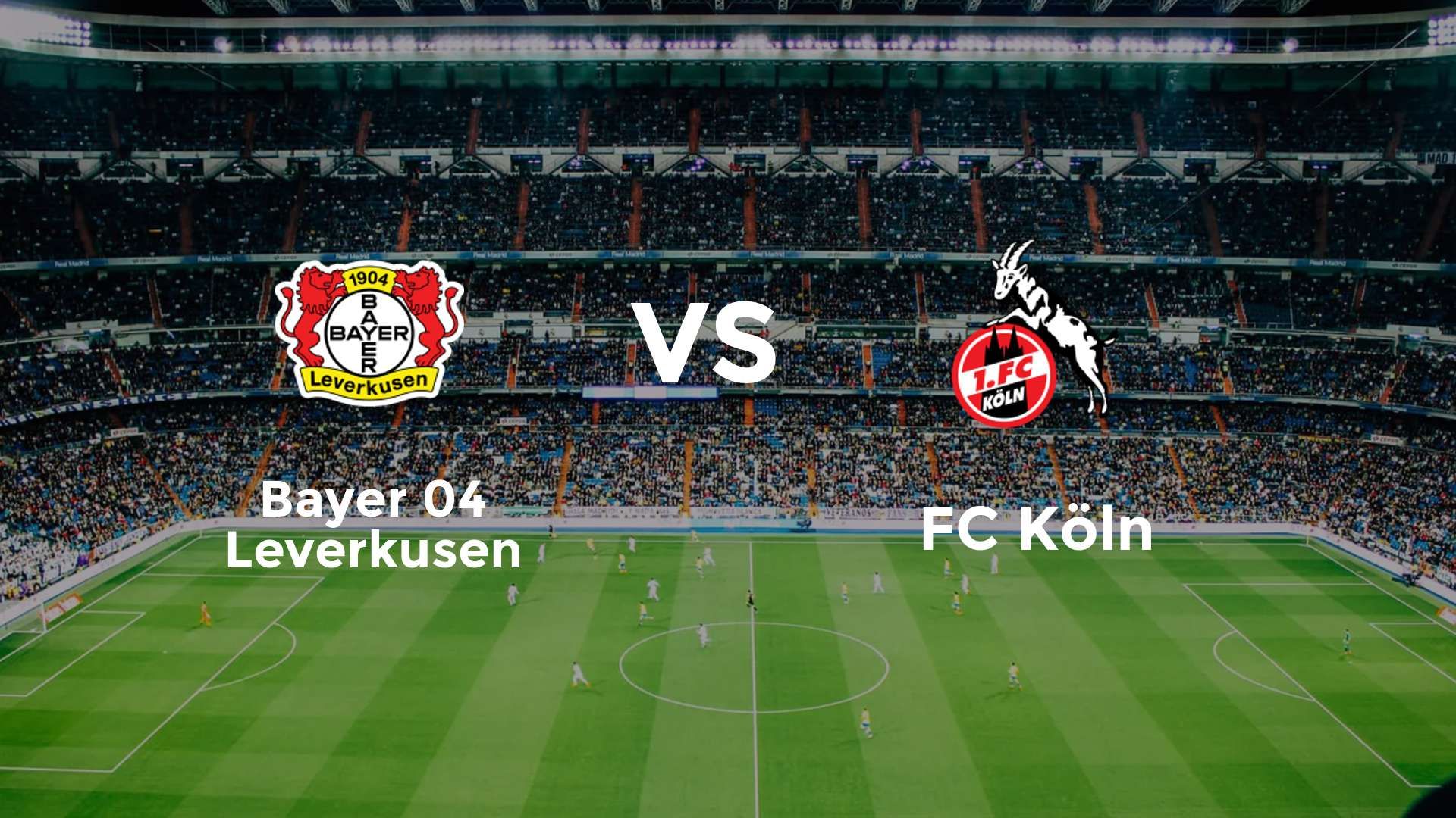 Bayer 04 Leverkusen vs FC Köln