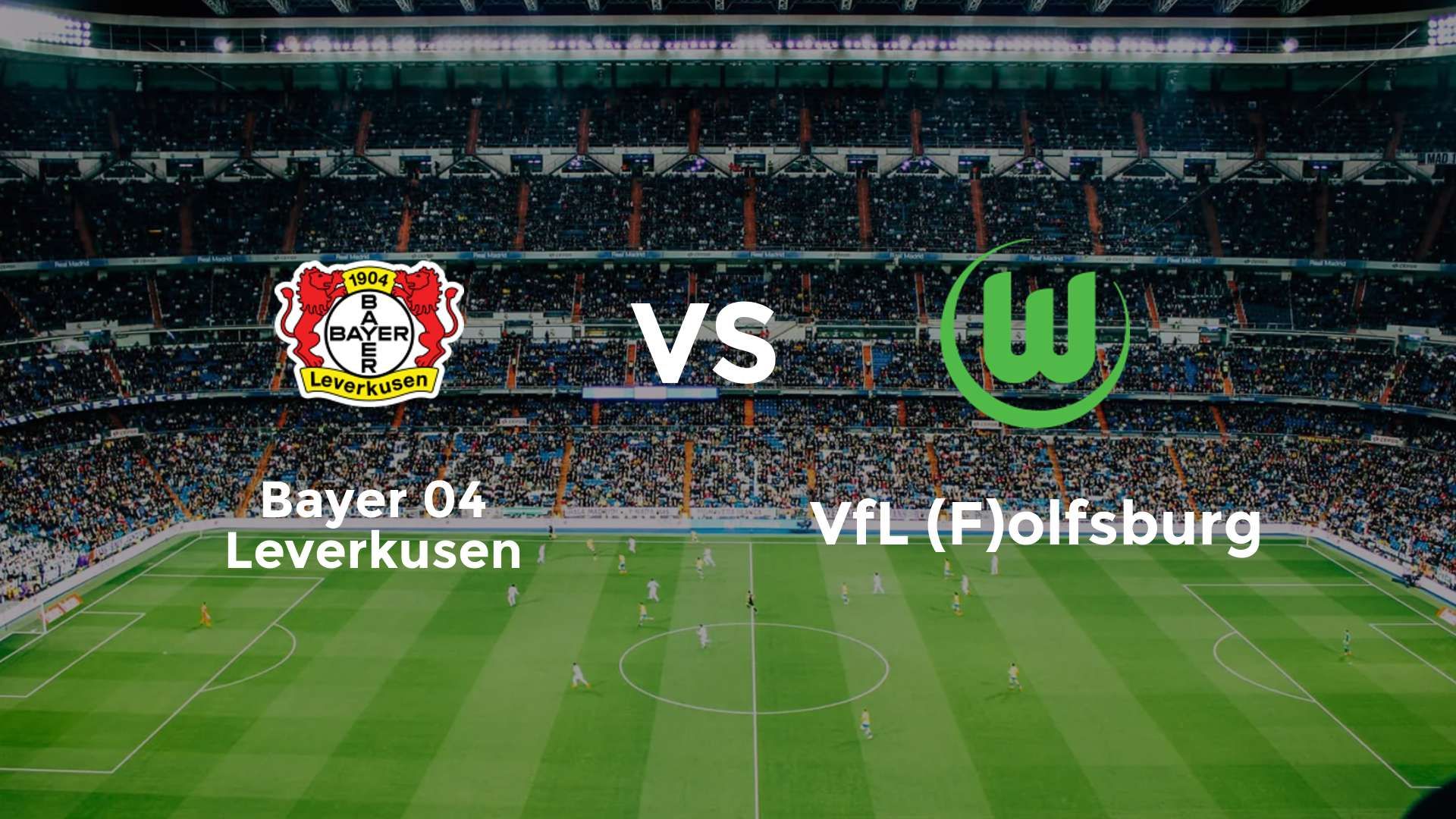 Bayer 04 Leverkusen vs VfL (F)olfsburg