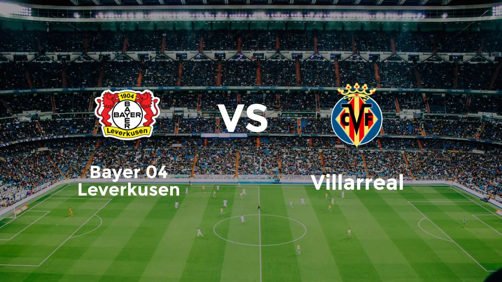 Bayer 04 Leverkusen vs Villarreal