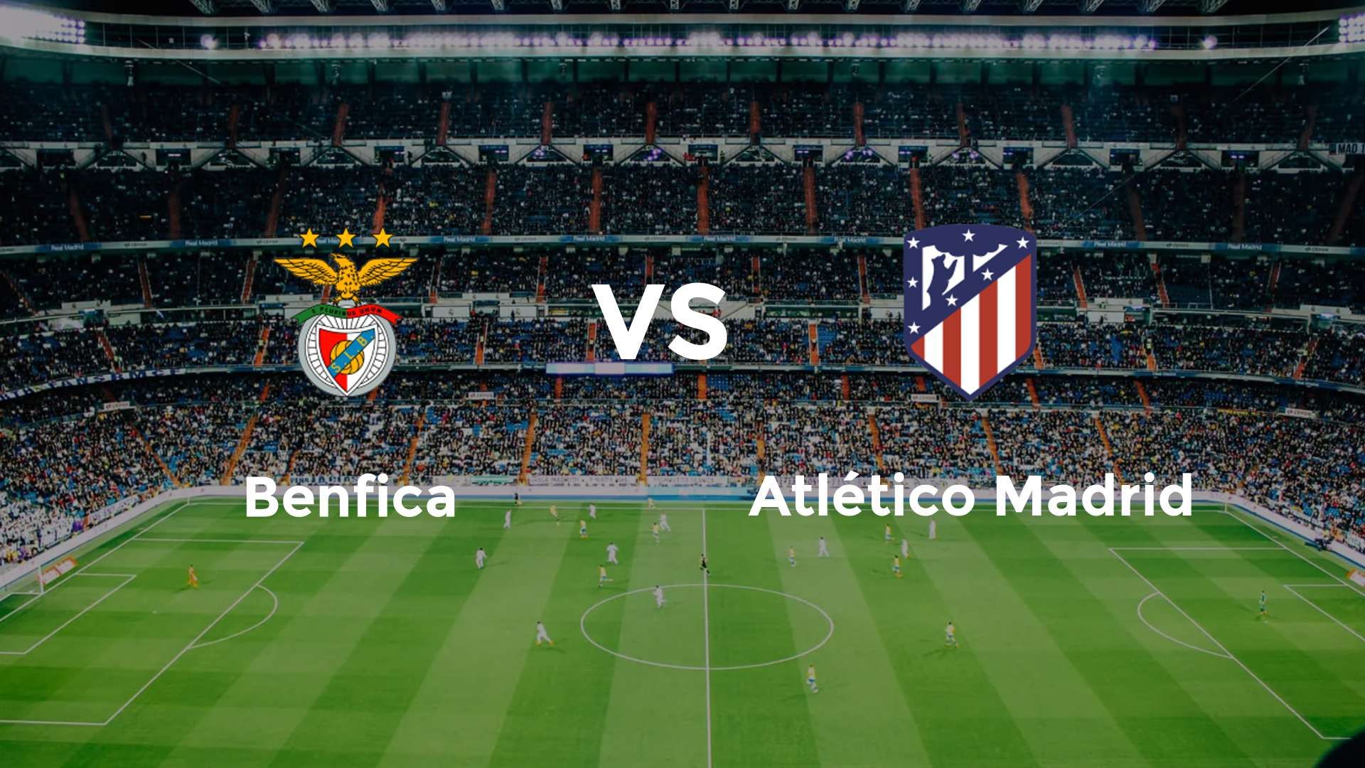 Benfica vs Atlético Madrid