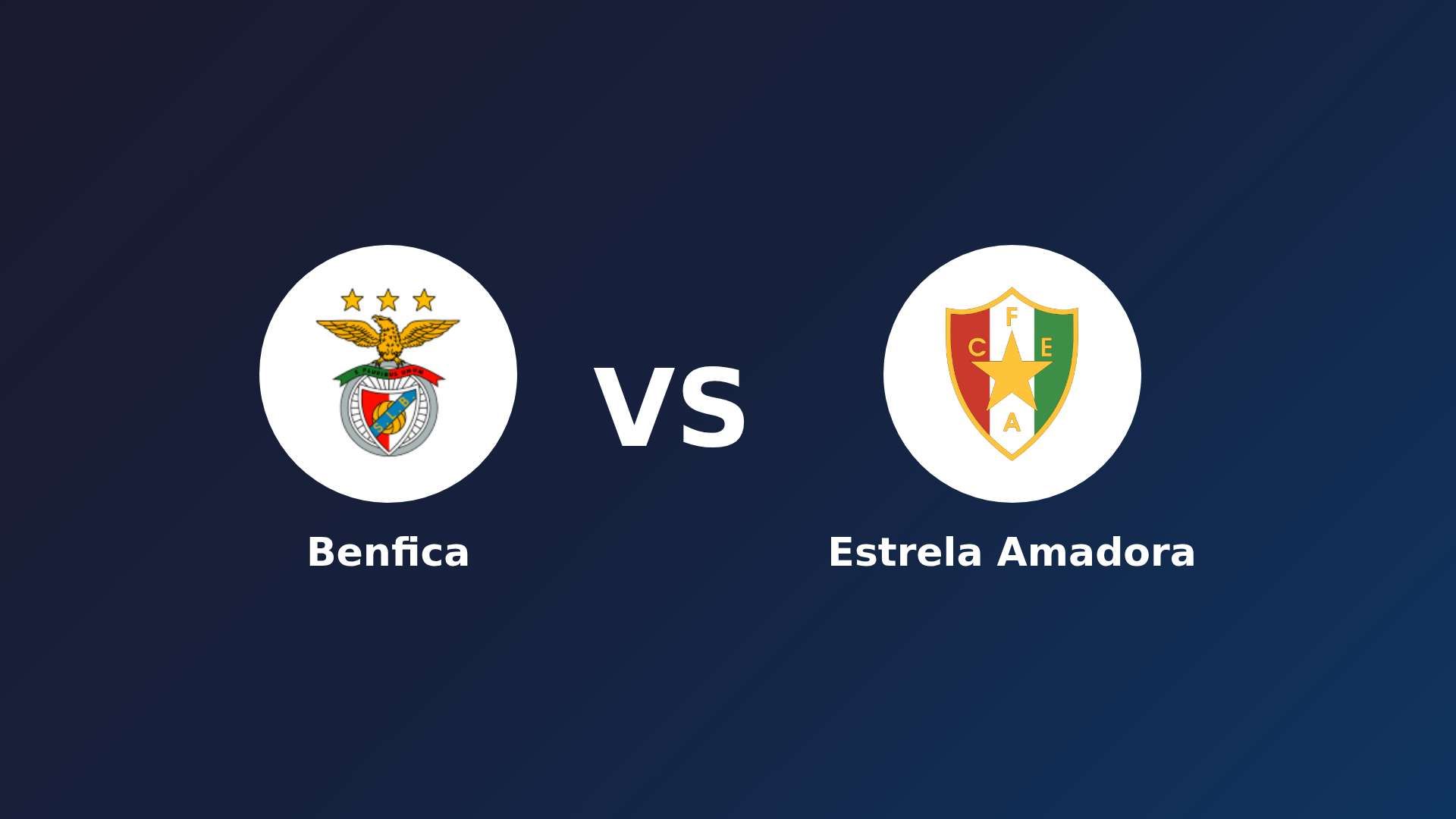 Benfica vs Estrela Amadora