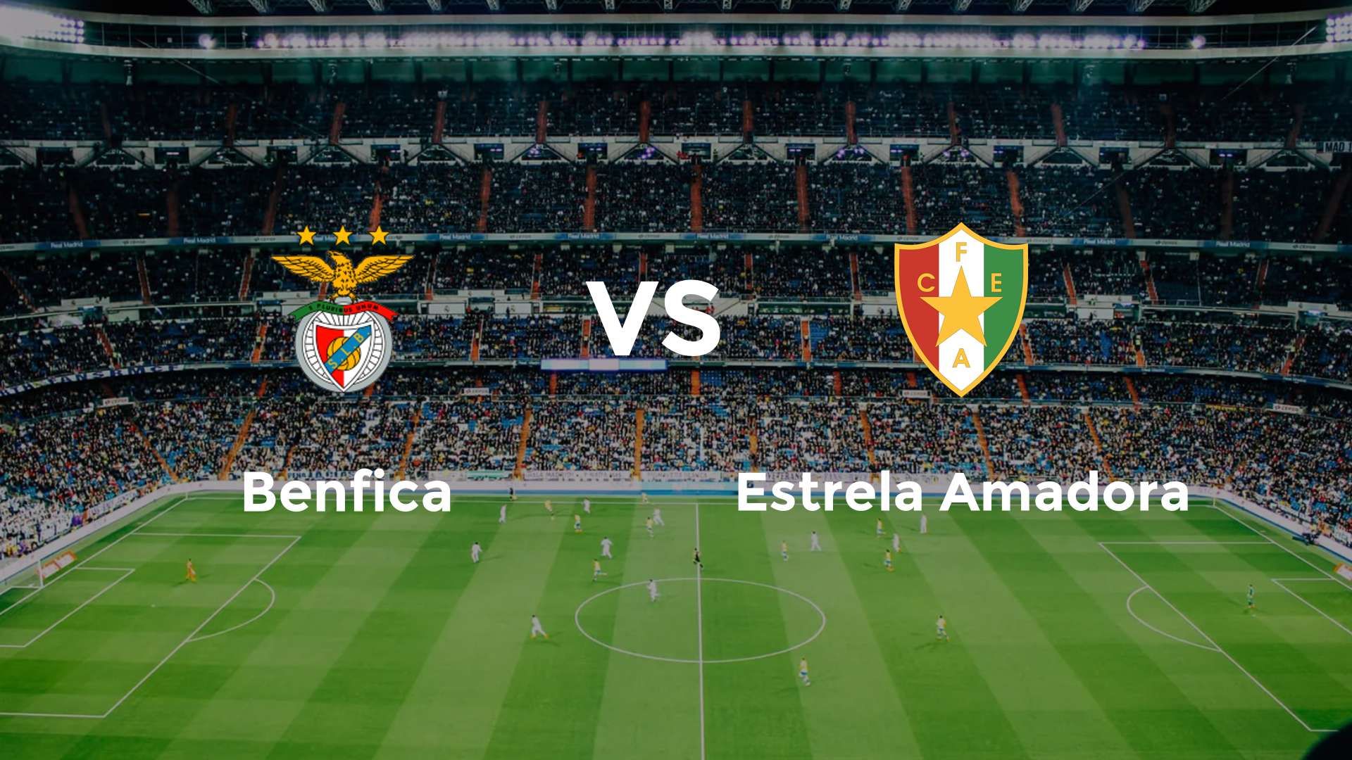 Benfica vs Estrela Amadora