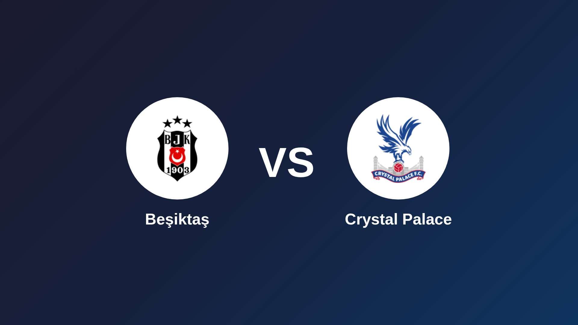 Beşiktaş vs Crystal Palace