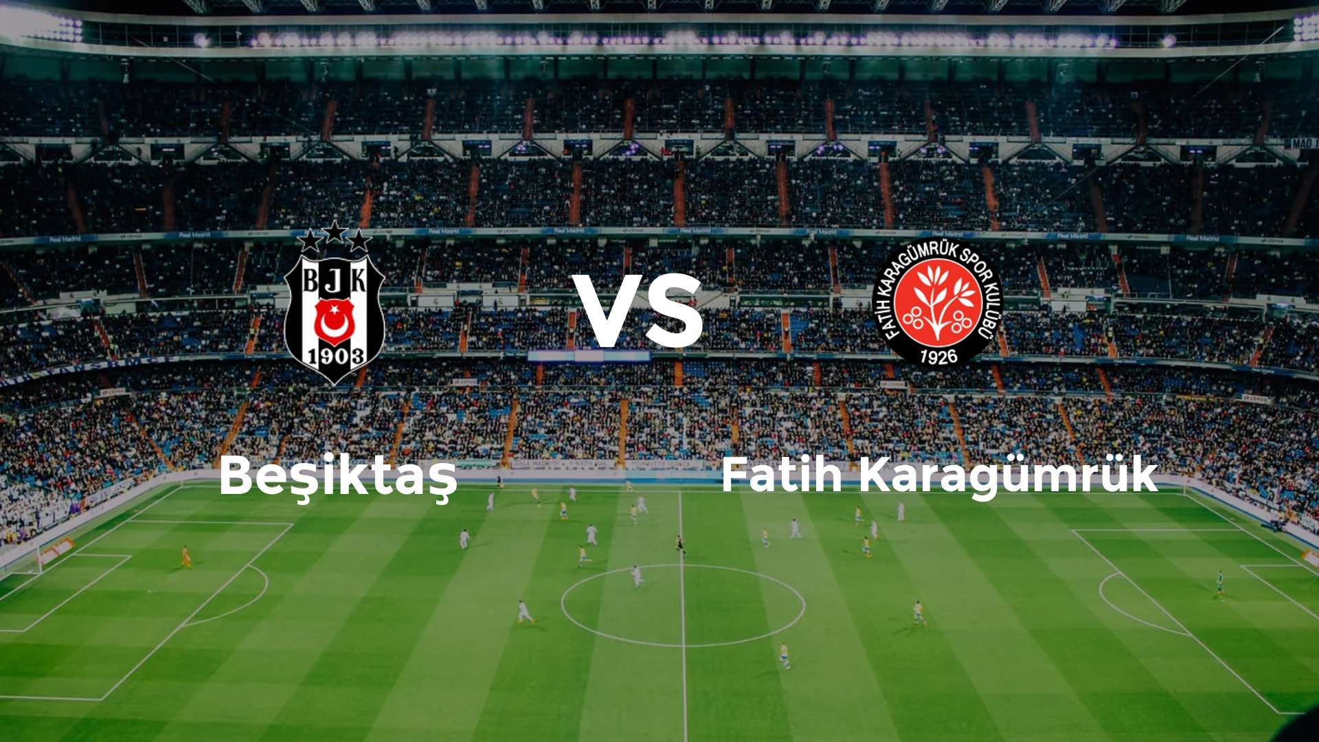 Beşiktaş vs Fatih Karagümrük