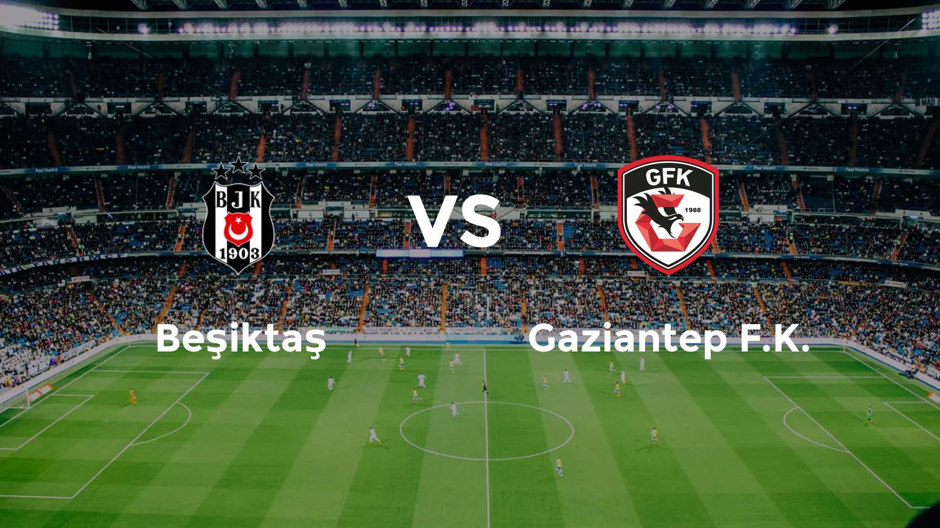 Beşiktaş vs Gaziantep F.K.