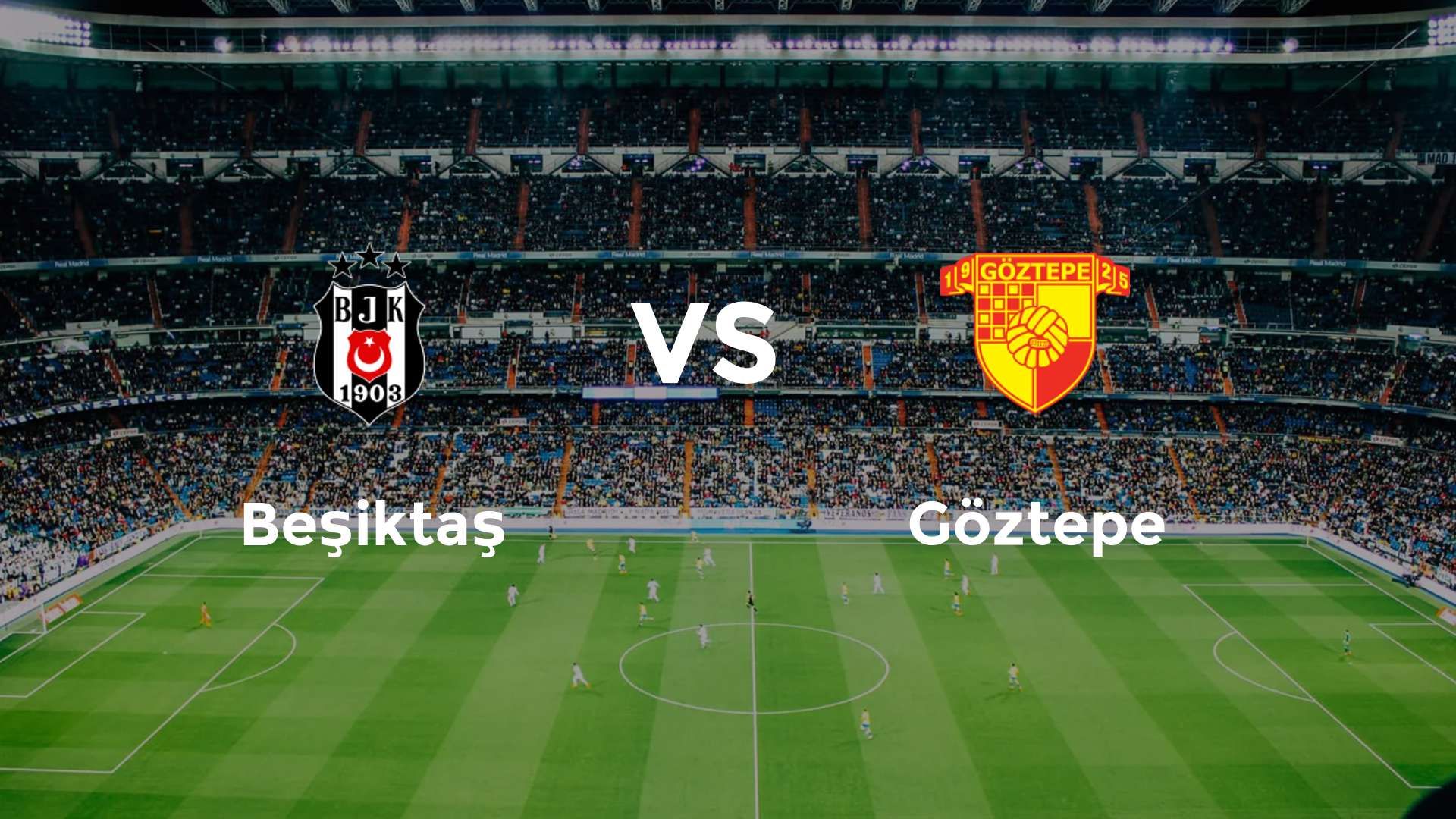 Beşiktaş vs Göztepe