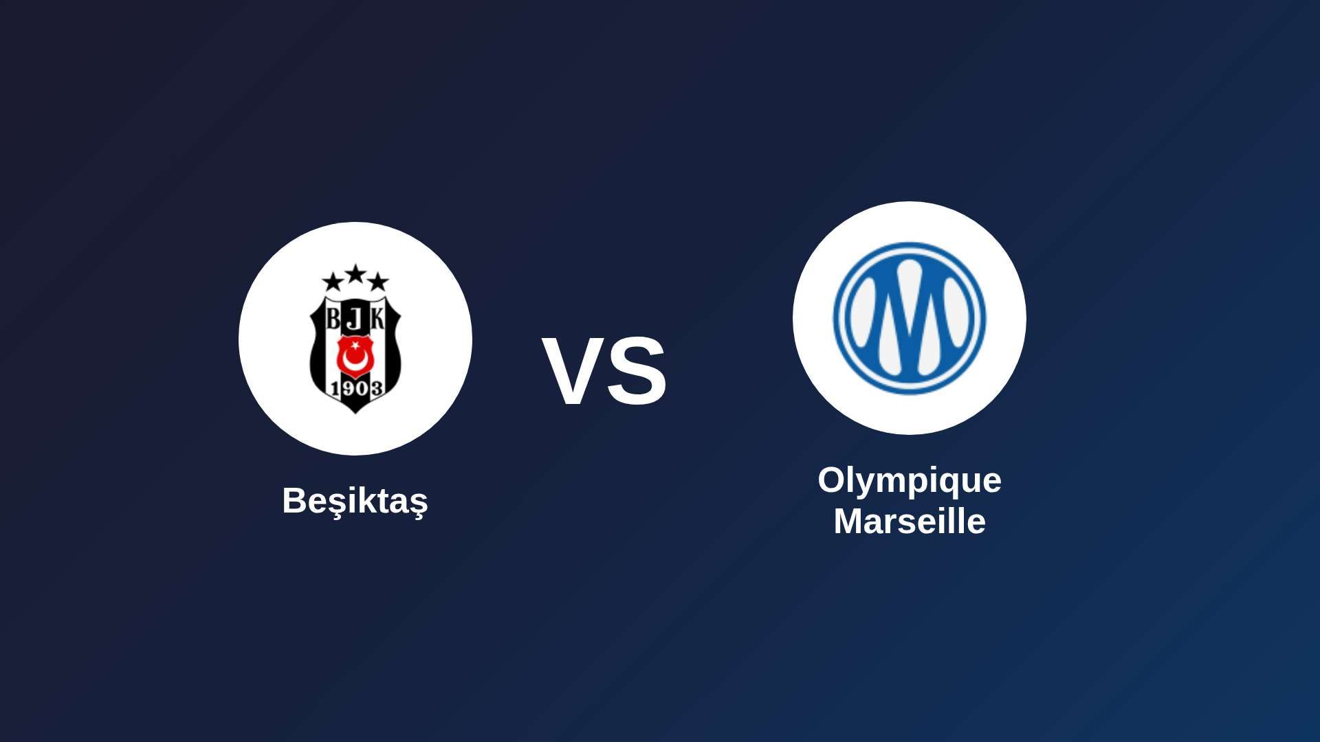 Beşiktaş vs Olympique Marseille