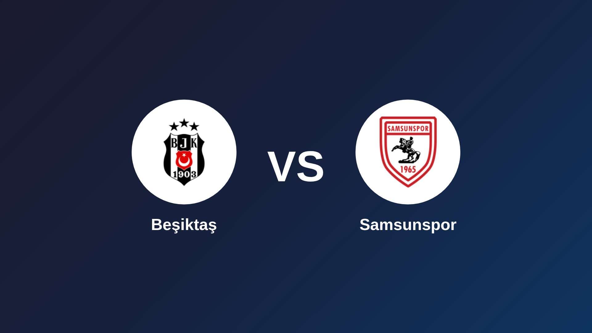 Beşiktaş vs Samsunspor