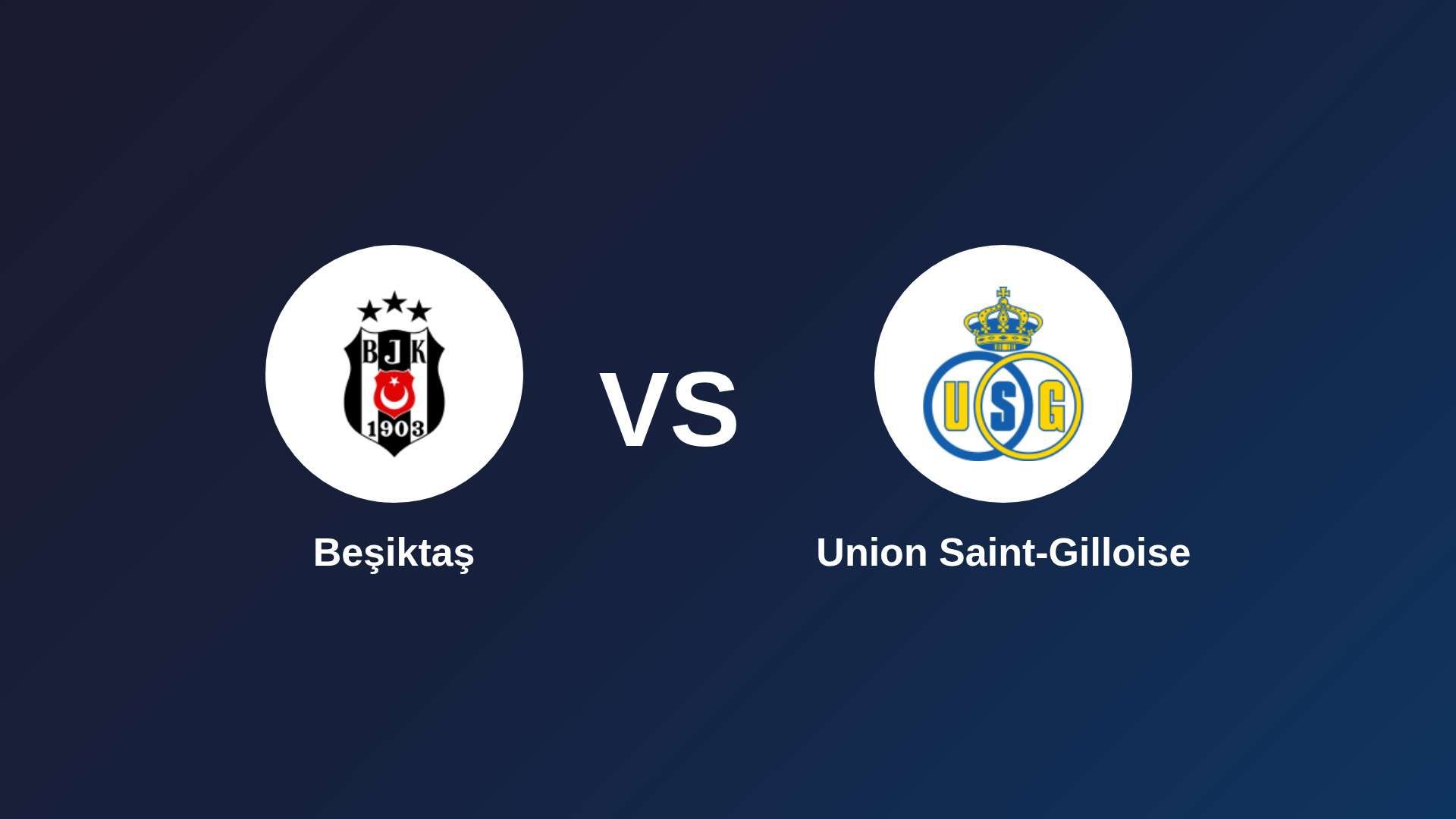 Beşiktaş vs Union Saint-Gilloise