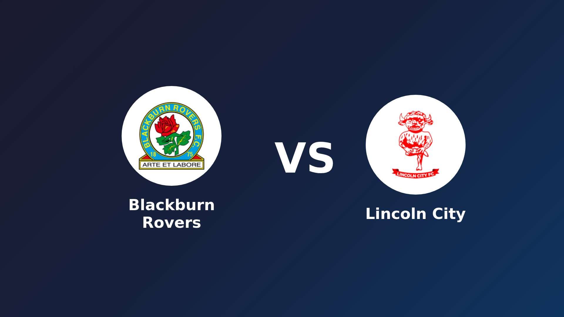 Blackburn Rovers vs Lincoln City
