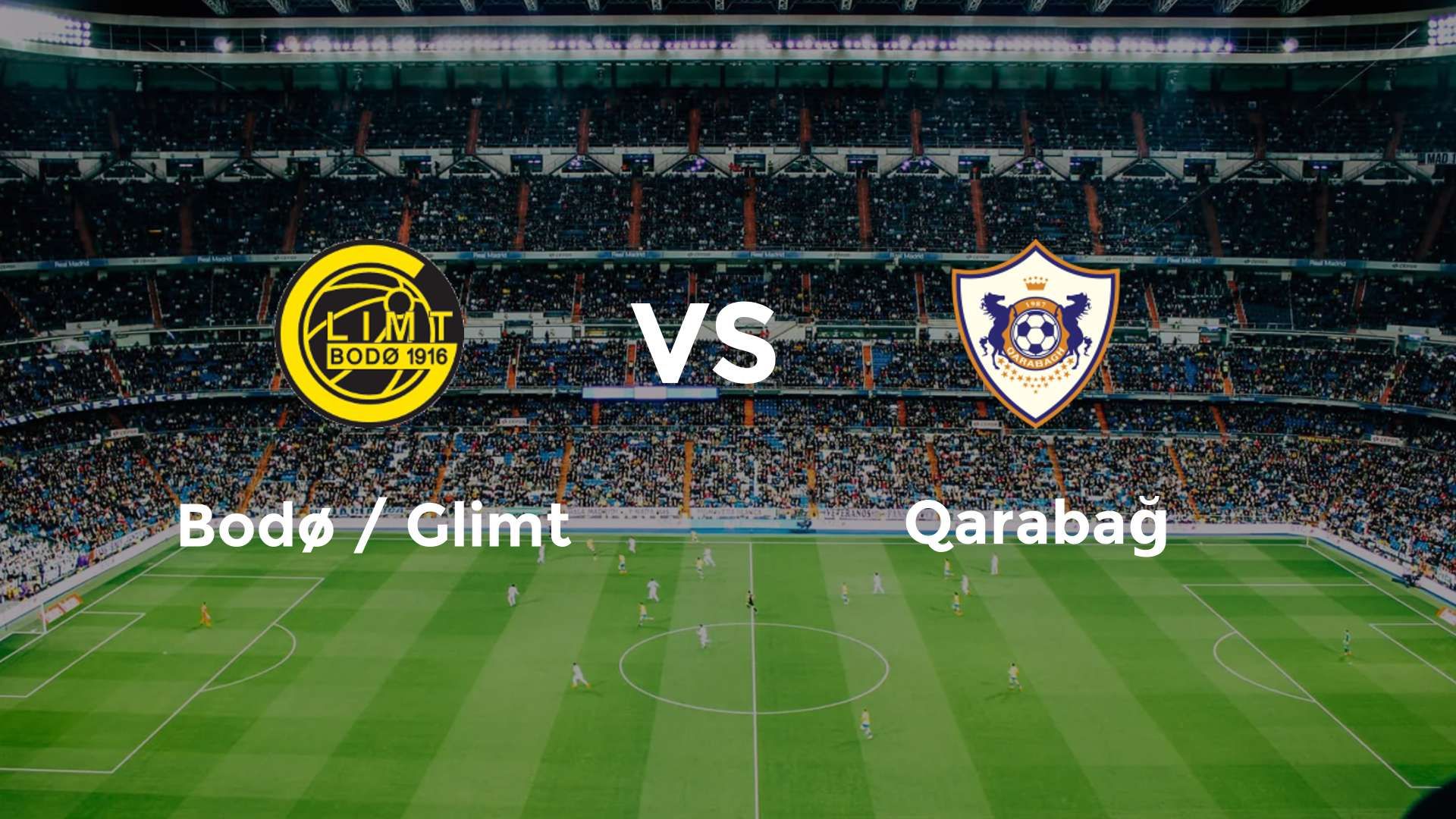 Bodø / Glimt vs Qarabağ