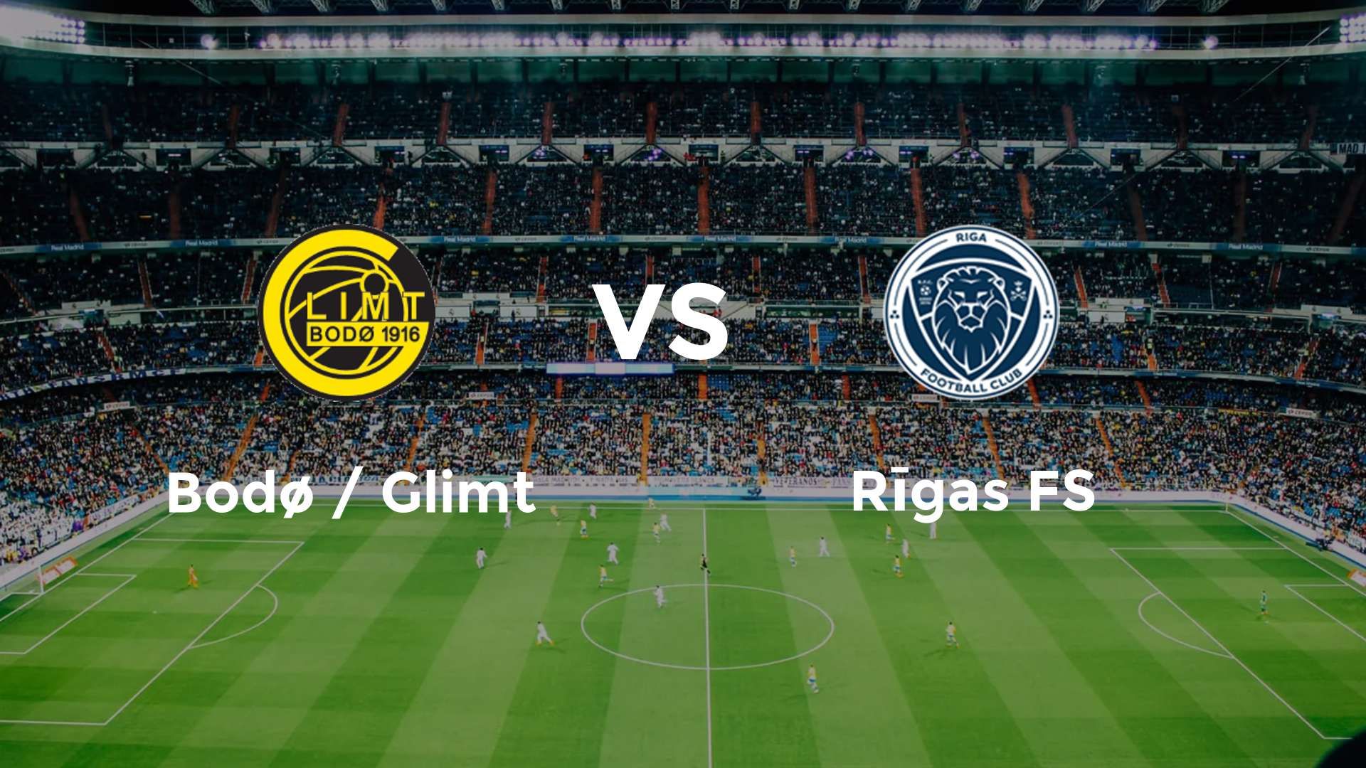 Bodø / Glimt vs Rīgas FS