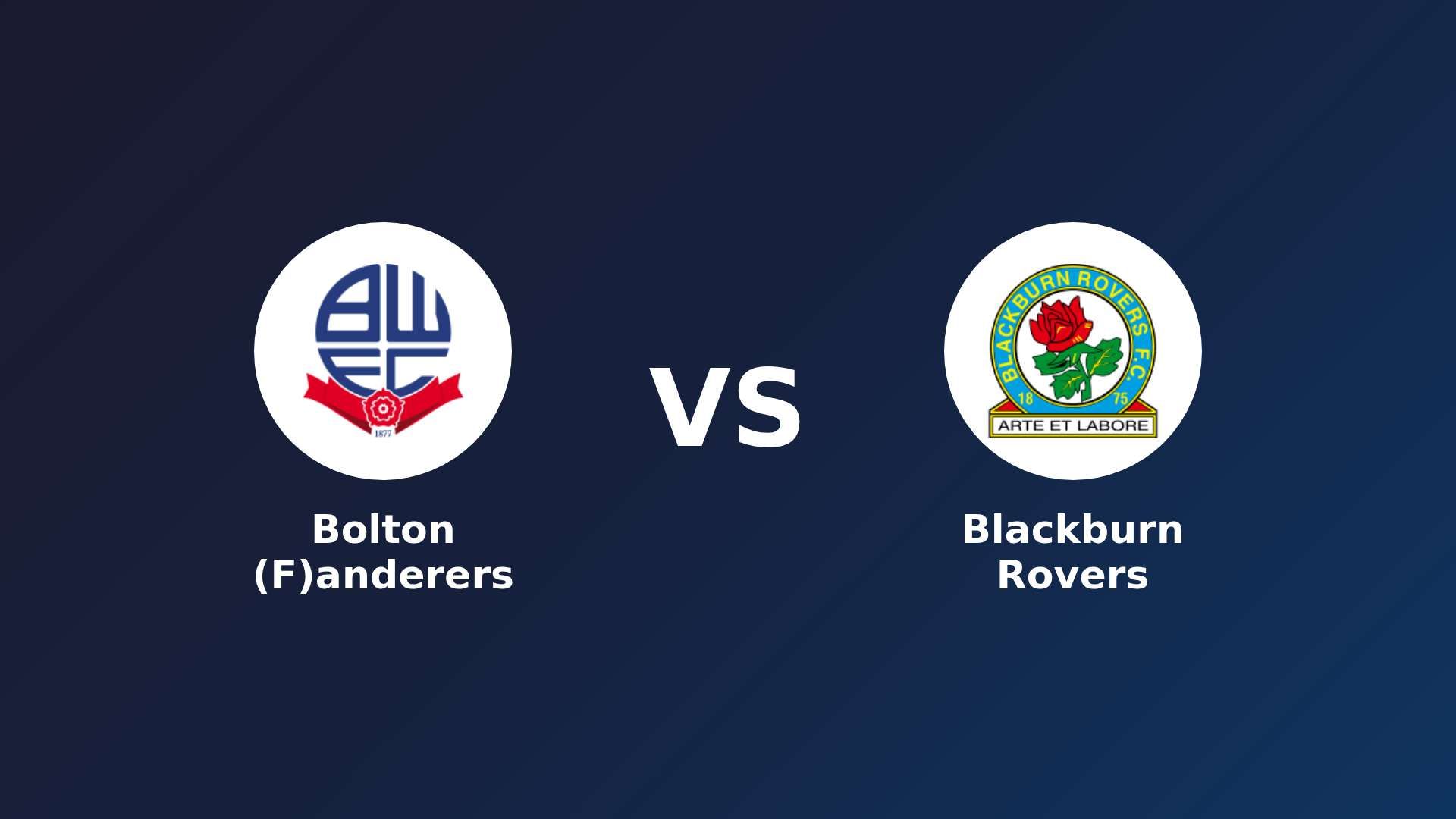 Bolton (F)anderers vs Blackburn Rovers