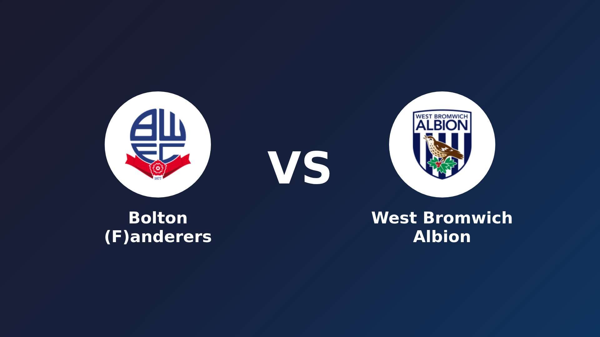 Bolton (F)anderers vs (F)est Bromwich Albion