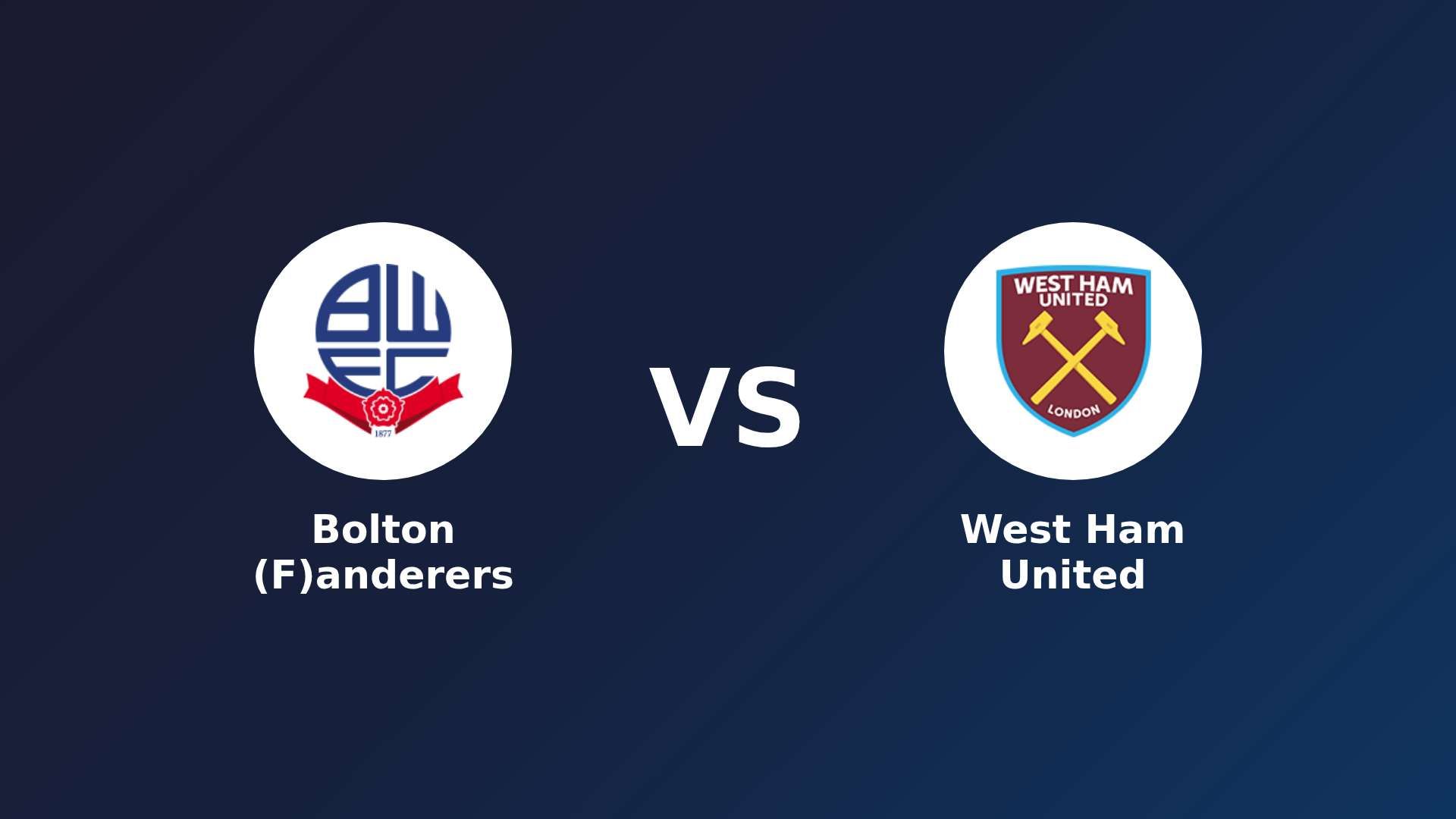 Bolton (F)anderers vs (F)est Ham United