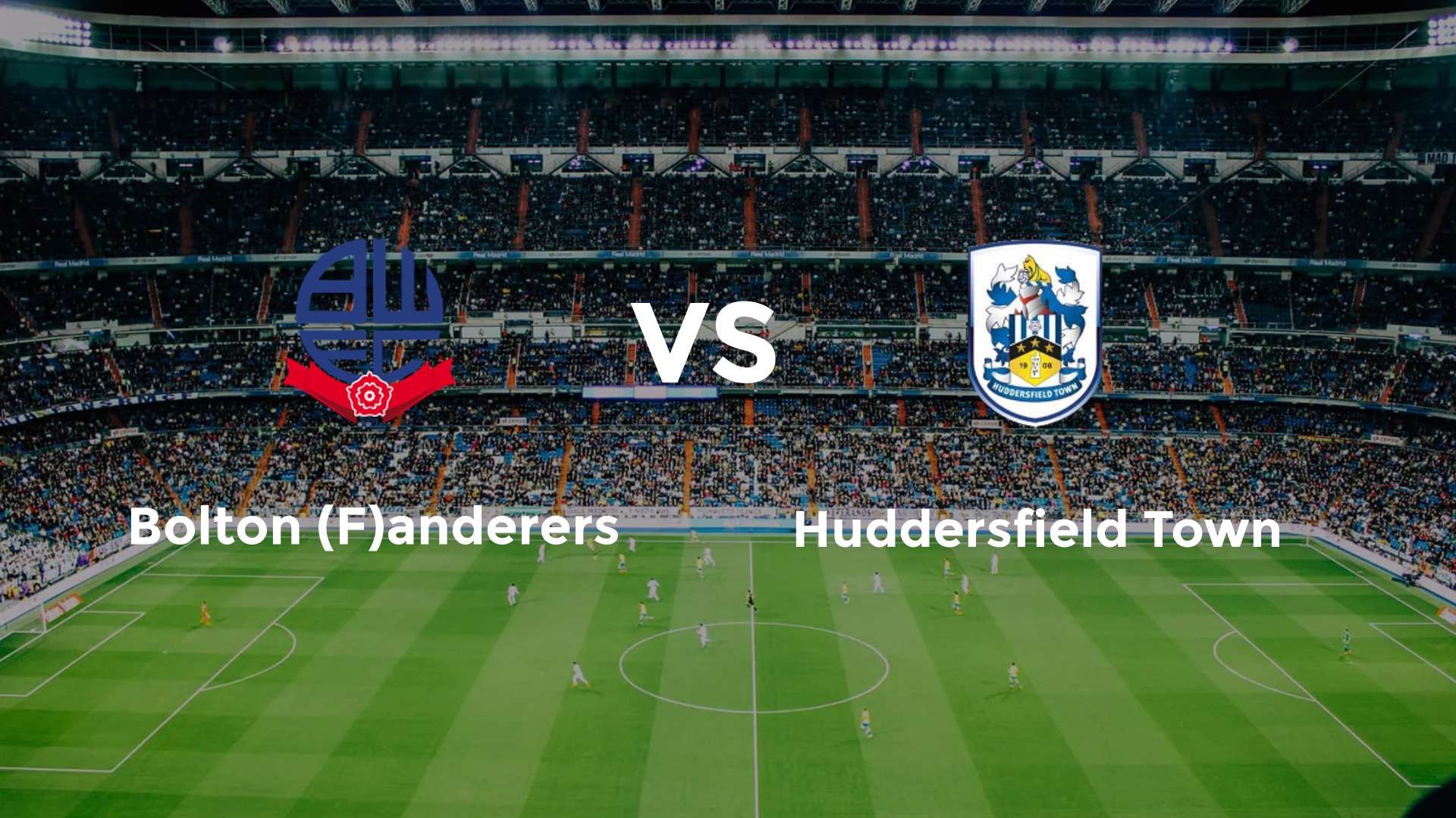 Bolton (F)anderers vs Huddersfield Town