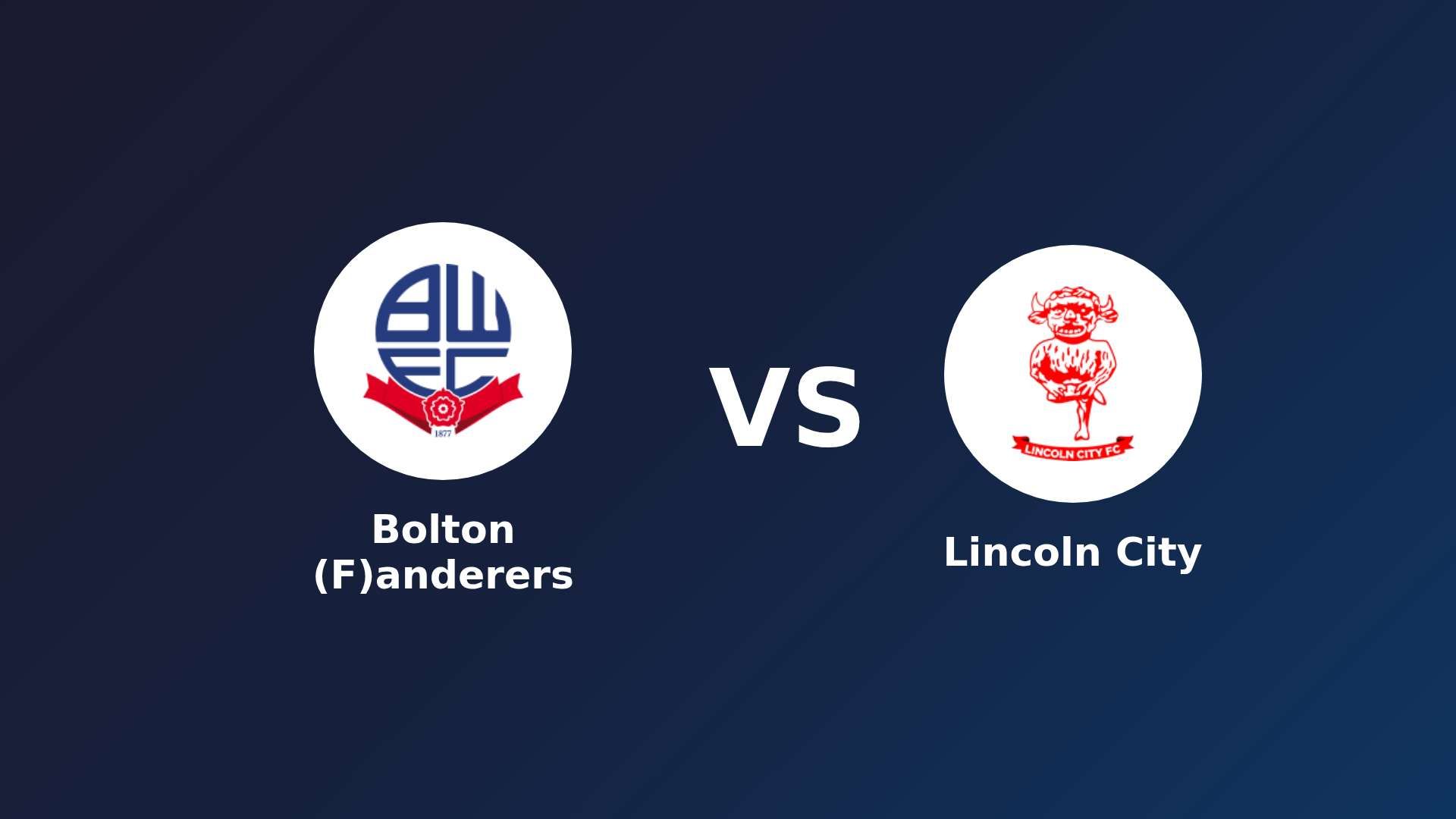 Bolton (F)anderers vs Lincoln City