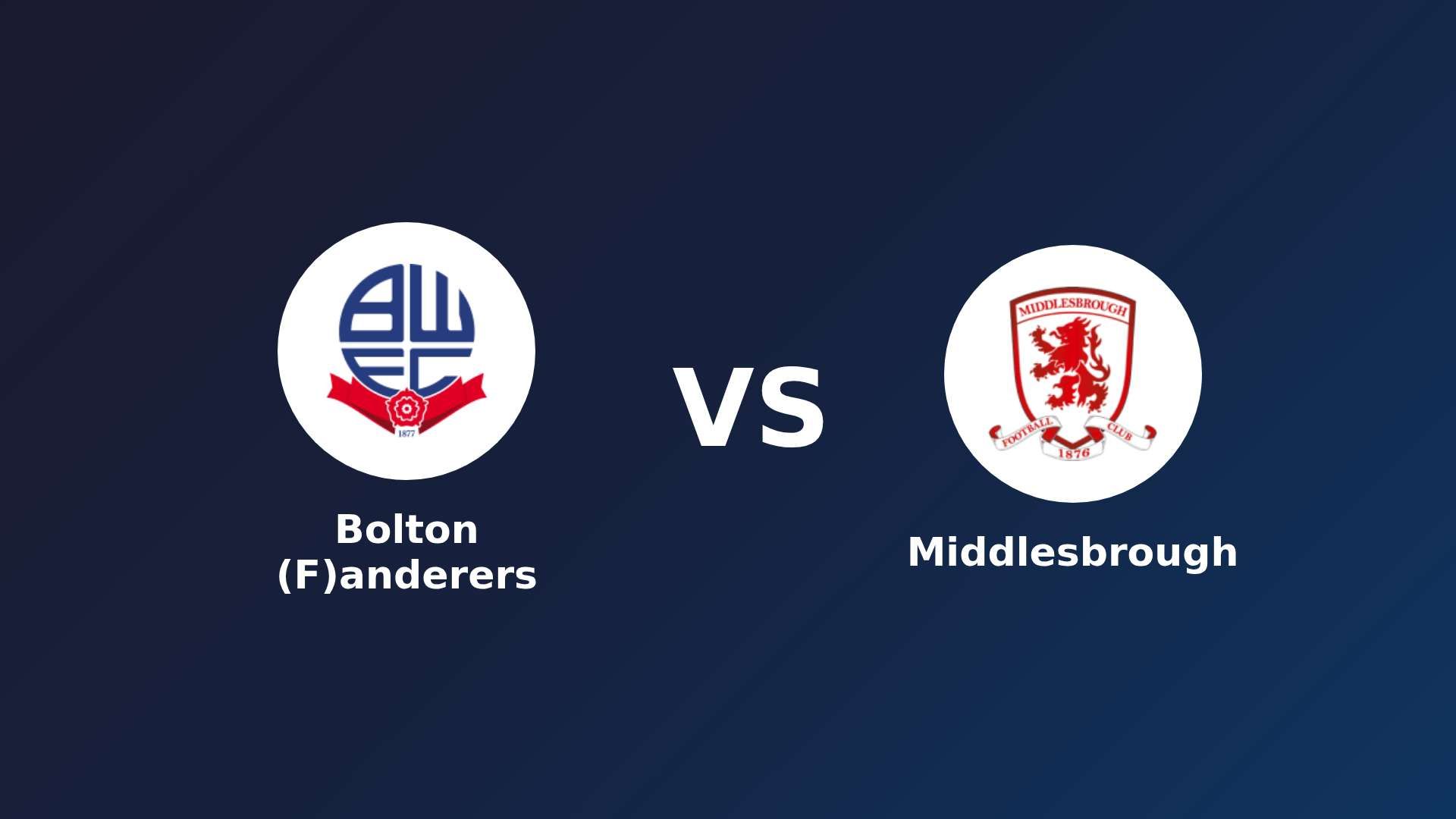 Bolton (F)anderers vs Middlesbrough