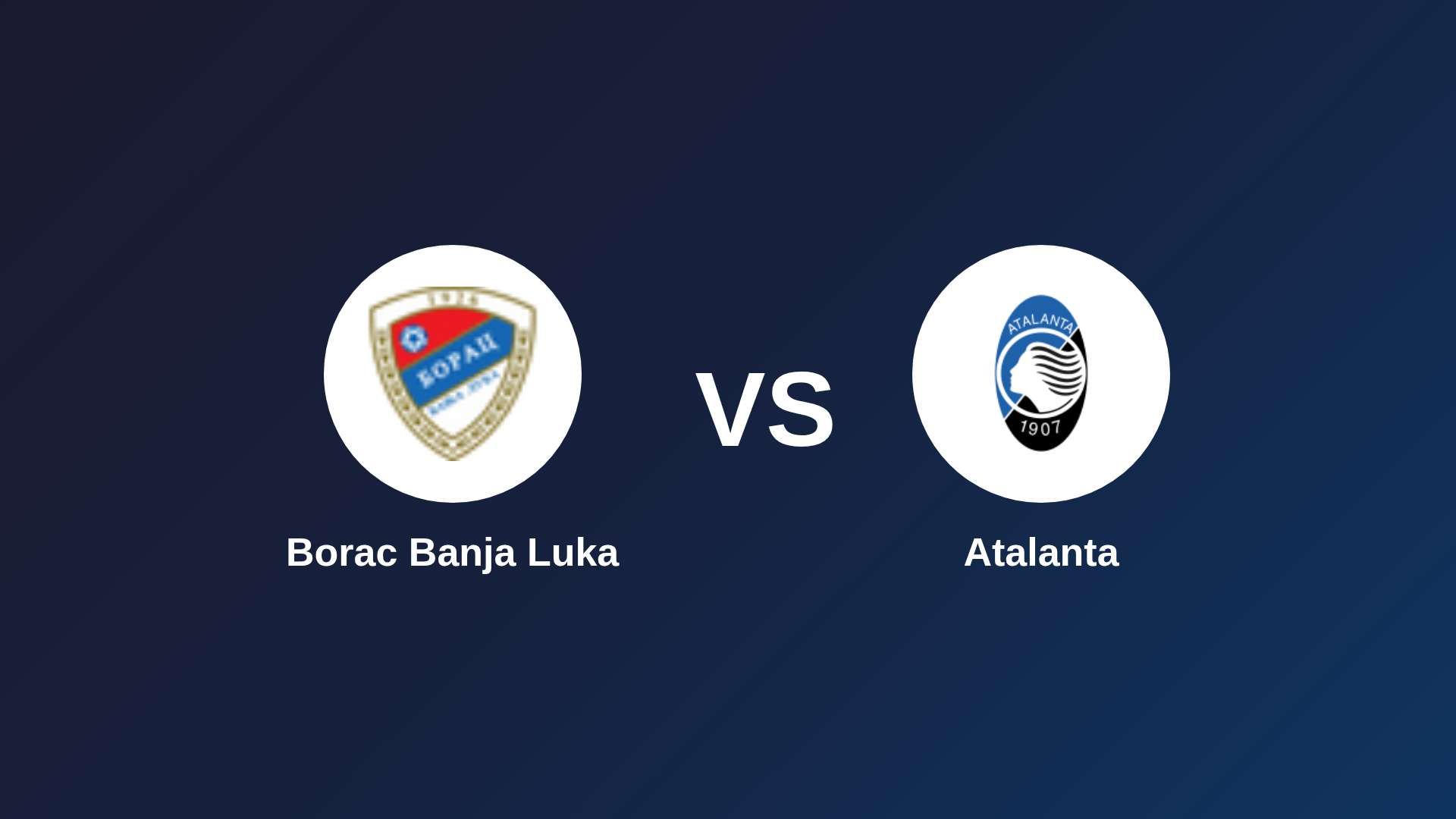 Borac Banja Luka vs Atalanta