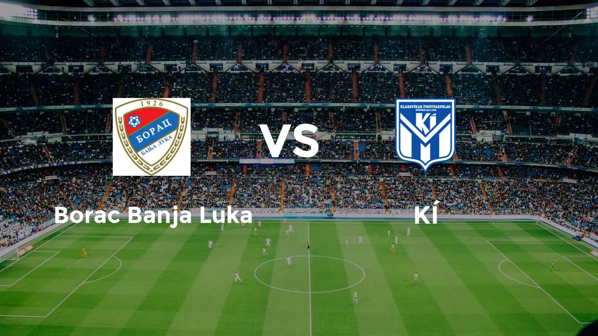 Borac Banja Luka vs KÍ