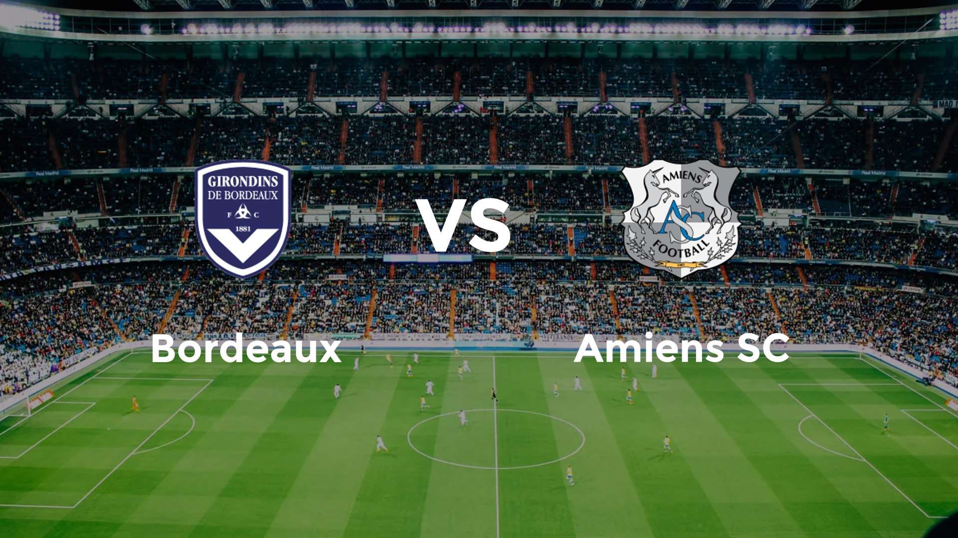 Bordeaux vs Amiens SC