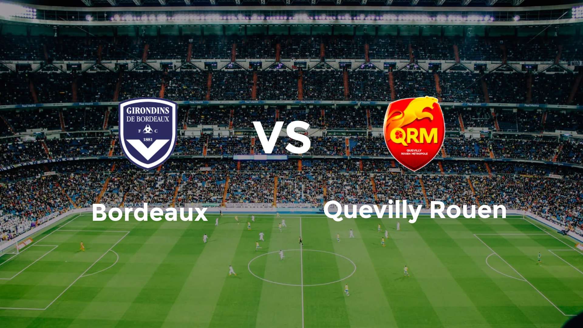 Bordeaux vs Quevilly Rouen
