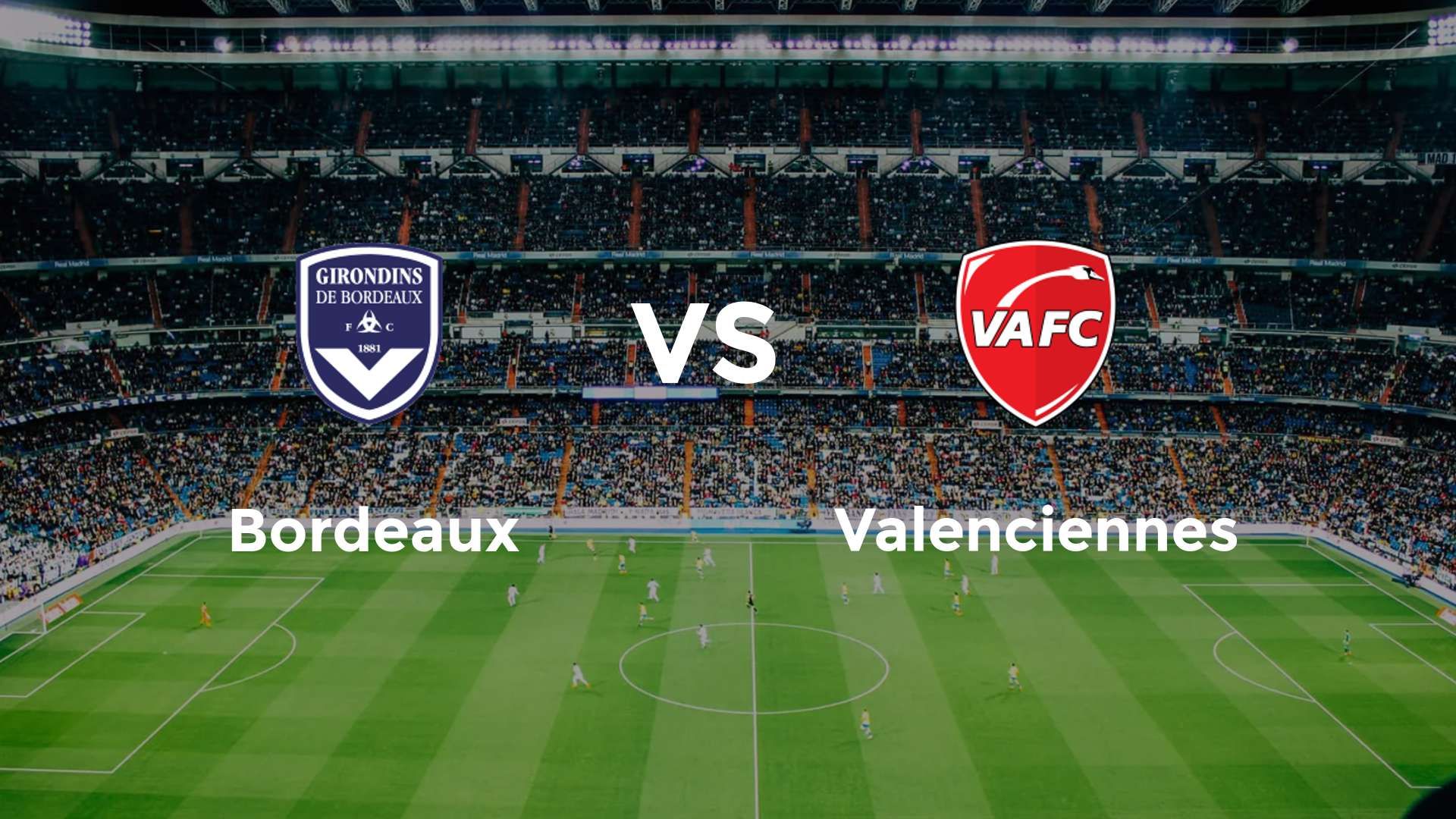 Bordeaux vs Valenciennes