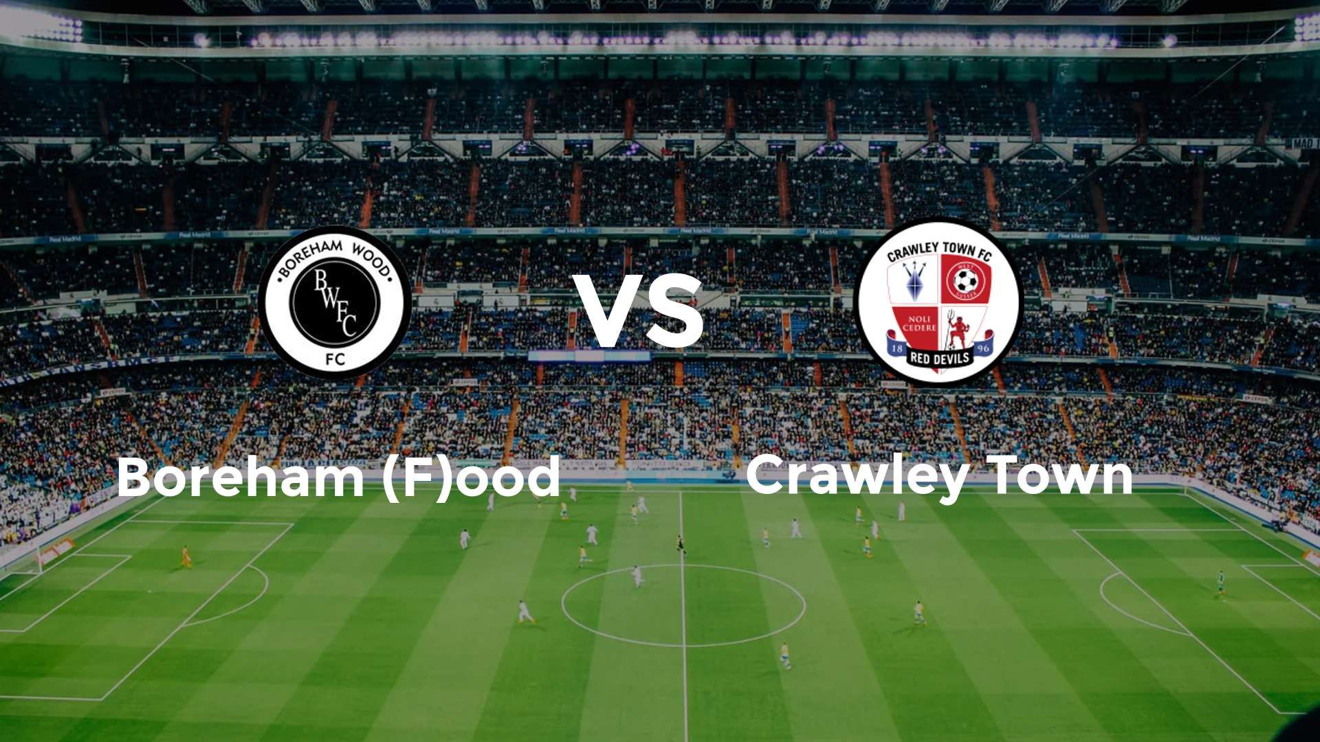 Boreham (F)ood vs Crawley Town